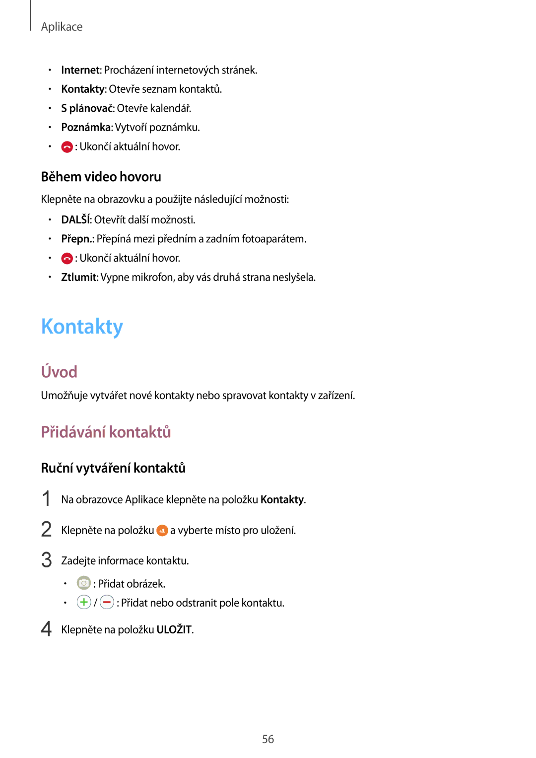 Samsung SM-G925FZKFETL, SM-G925FZGFETL manual Kontakty, Přidávání kontaktů, Během video hovoru, Ruční vytváření kontaktů 