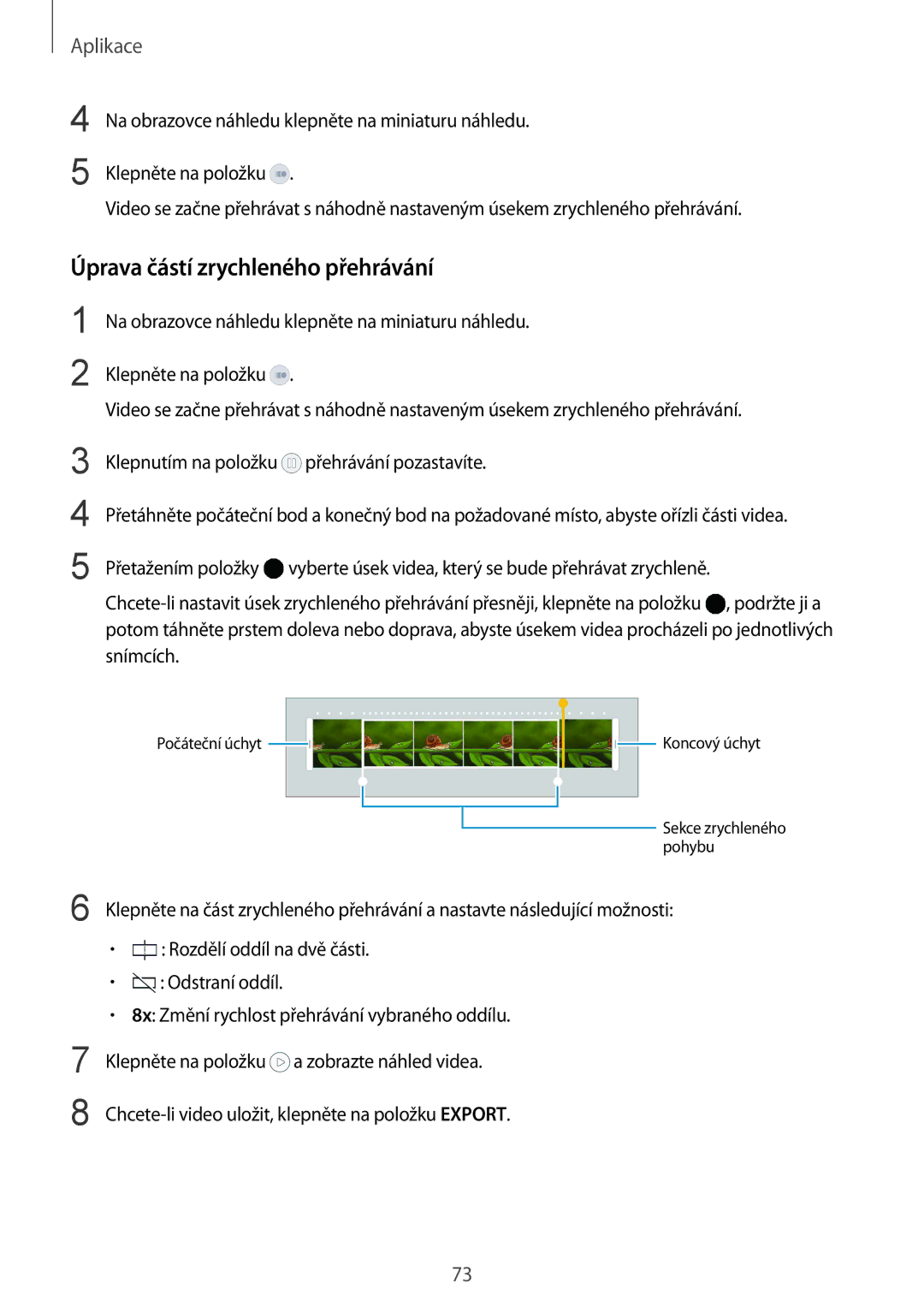 Samsung SM-G925FZGFETL, SM-G925FZKFETL, SM-G925FZDEETL, SM-G925FZWEETL manual Úprava částí zrychleného přehrávání 