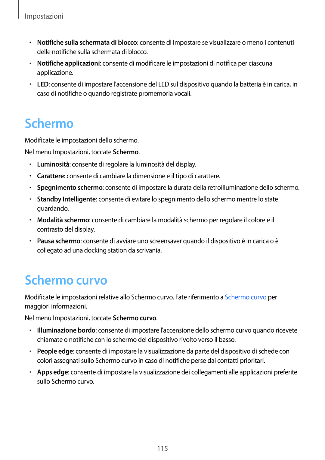 Samsung SM-G925FZWAITV, SM-G925FZGAITV, SM-G925FZKAITV, SM-G925FZGEITV, SM-G925FZDEITV manual Schermo curvo 