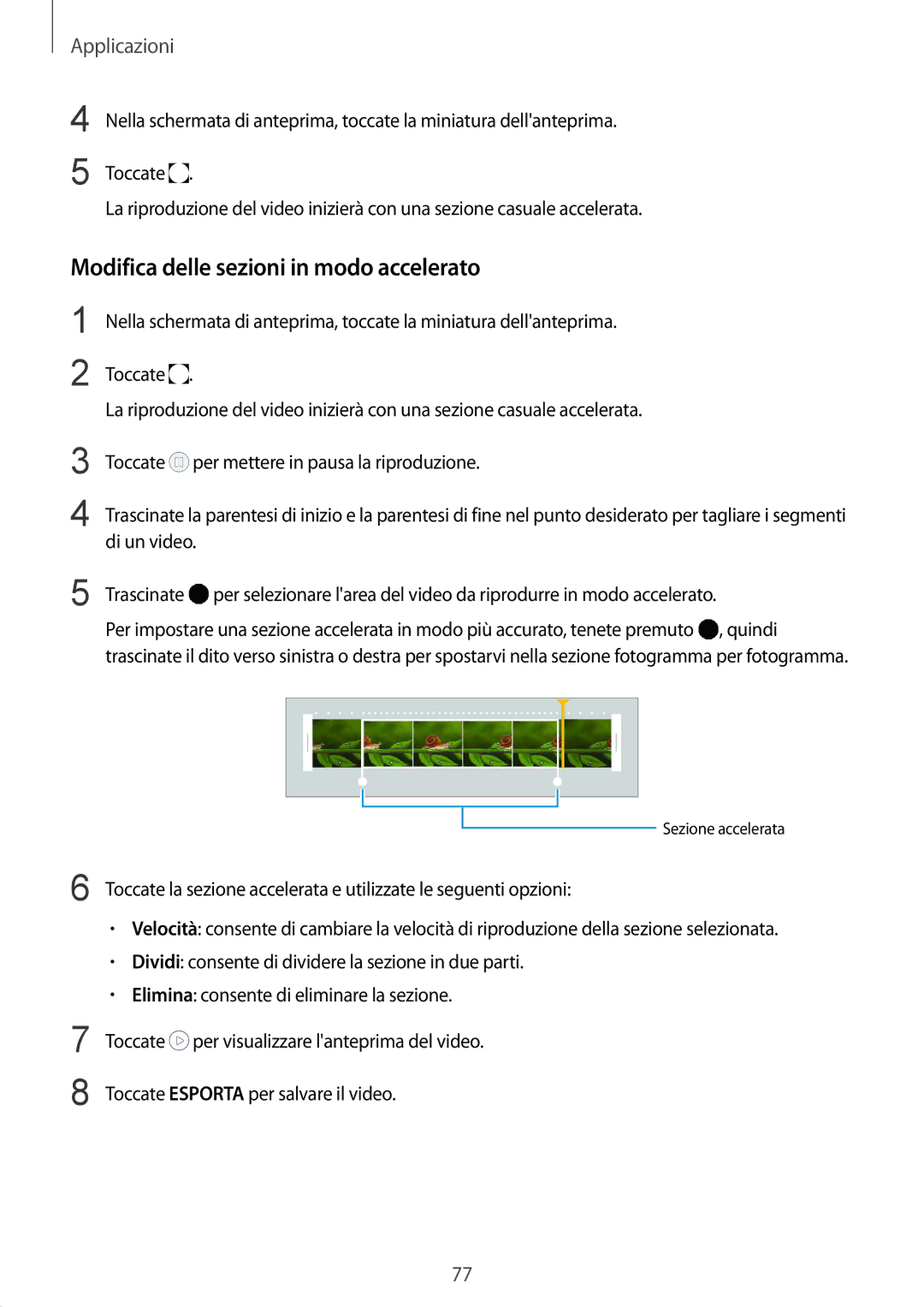 Samsung SM-G925FZKAITV, SM-G925FZWAITV, SM-G925FZGAITV, SM-G925FZGEITV manual Modifica delle sezioni in modo accelerato 