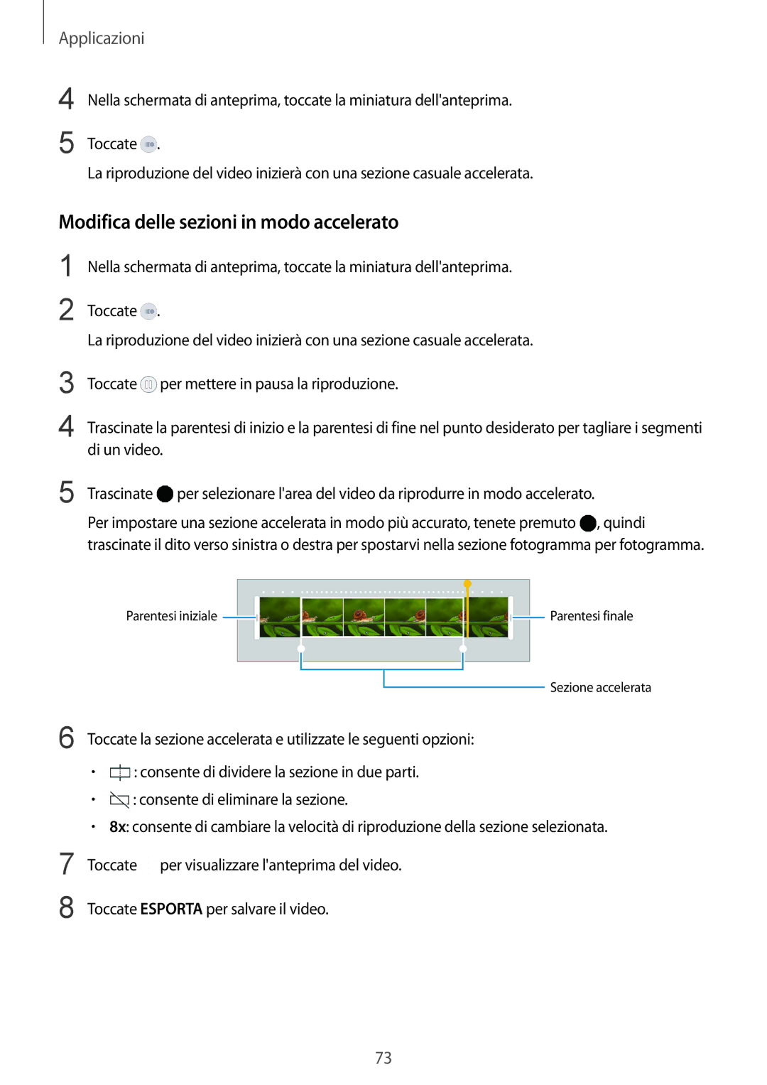 Samsung SM-G925FZGEITV, SM-G925FZWAITV, SM-G925FZGAITV, SM-G925FZKAITV manual Modifica delle sezioni in modo accelerato 