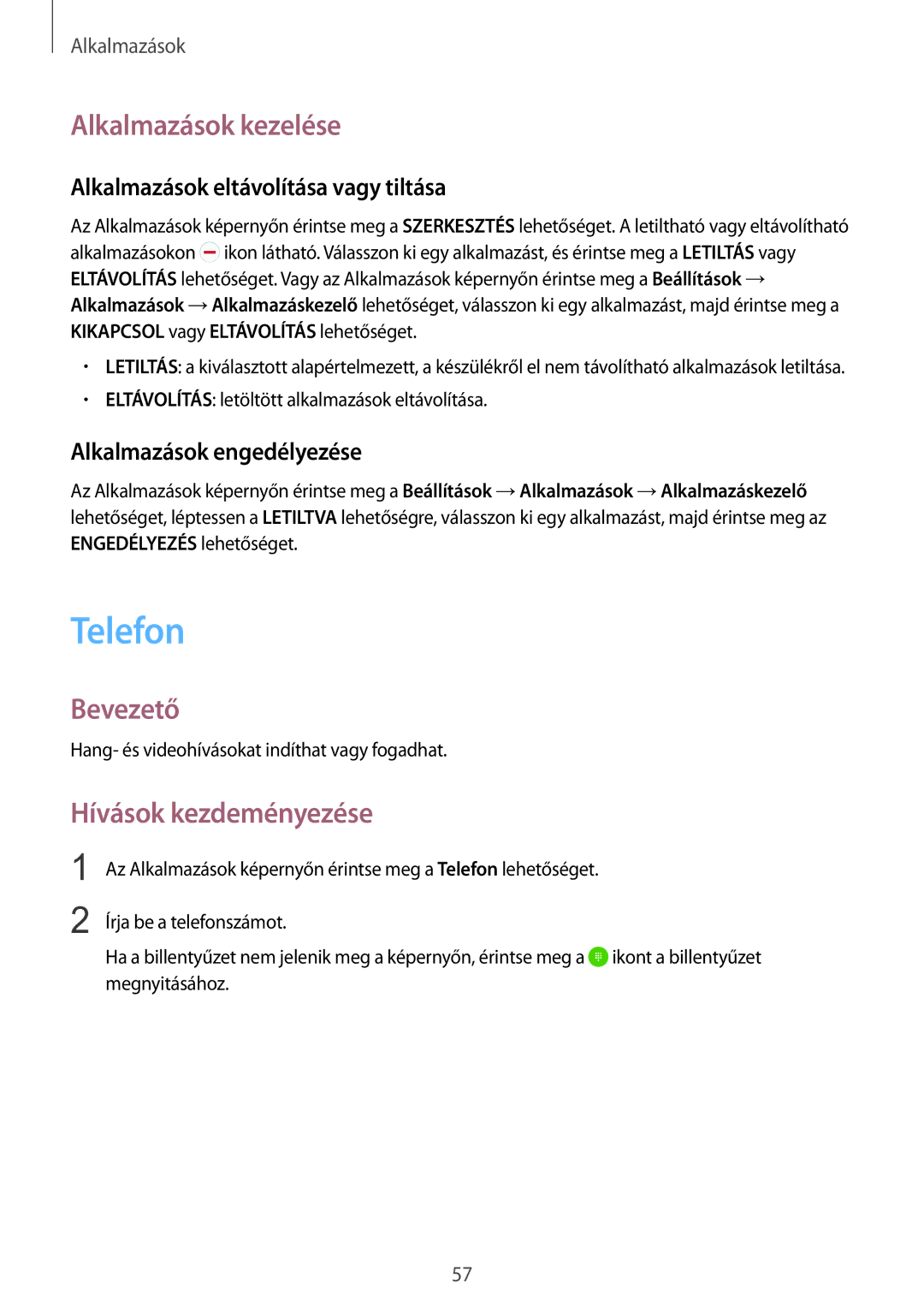 Samsung SM-G925FZWAXEH Telefon, Alkalmazások kezelése, Hívások kezdeményezése, Alkalmazások eltávolítása vagy tiltása 