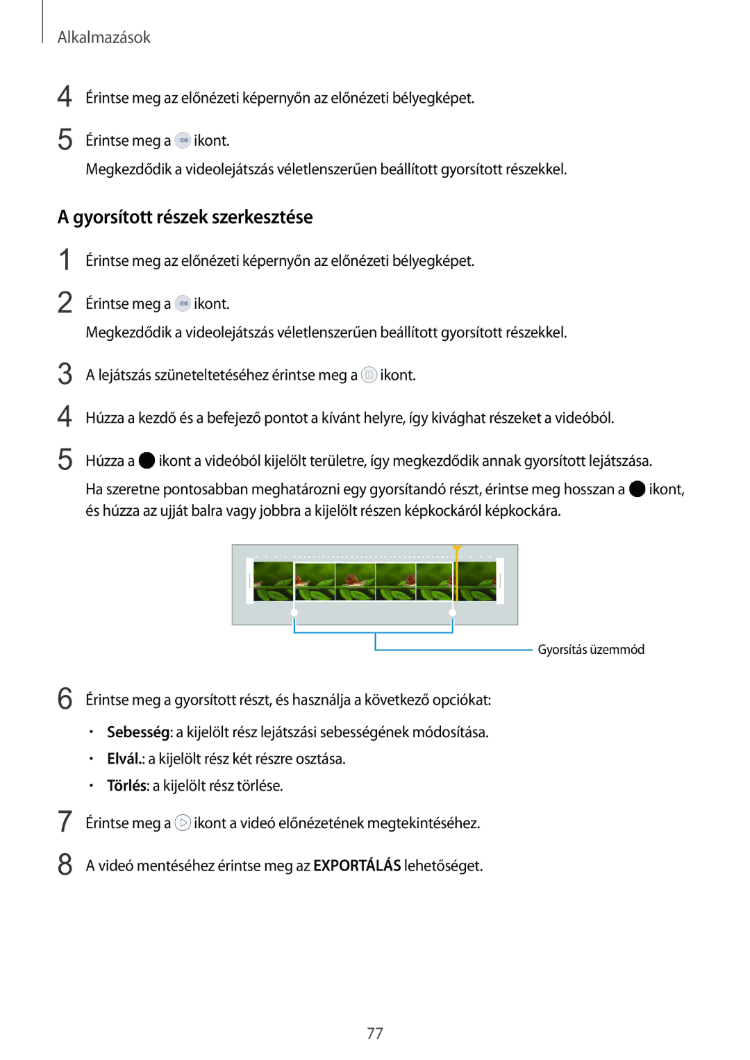 Samsung SM-G925FZWAXEH manual Gyorsított részek szerkesztése 