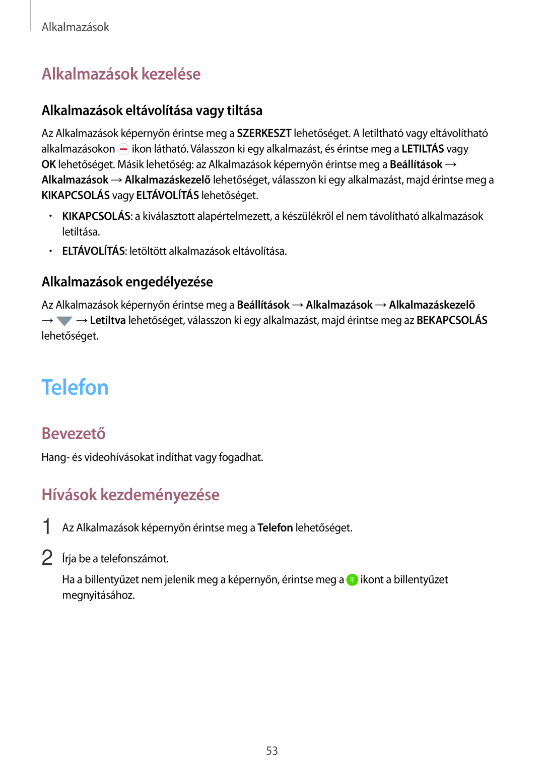 Samsung SM-G925FZWAXEH Telefon, Alkalmazások kezelése, Hívások kezdeményezése, Alkalmazások eltávolítása vagy tiltása 