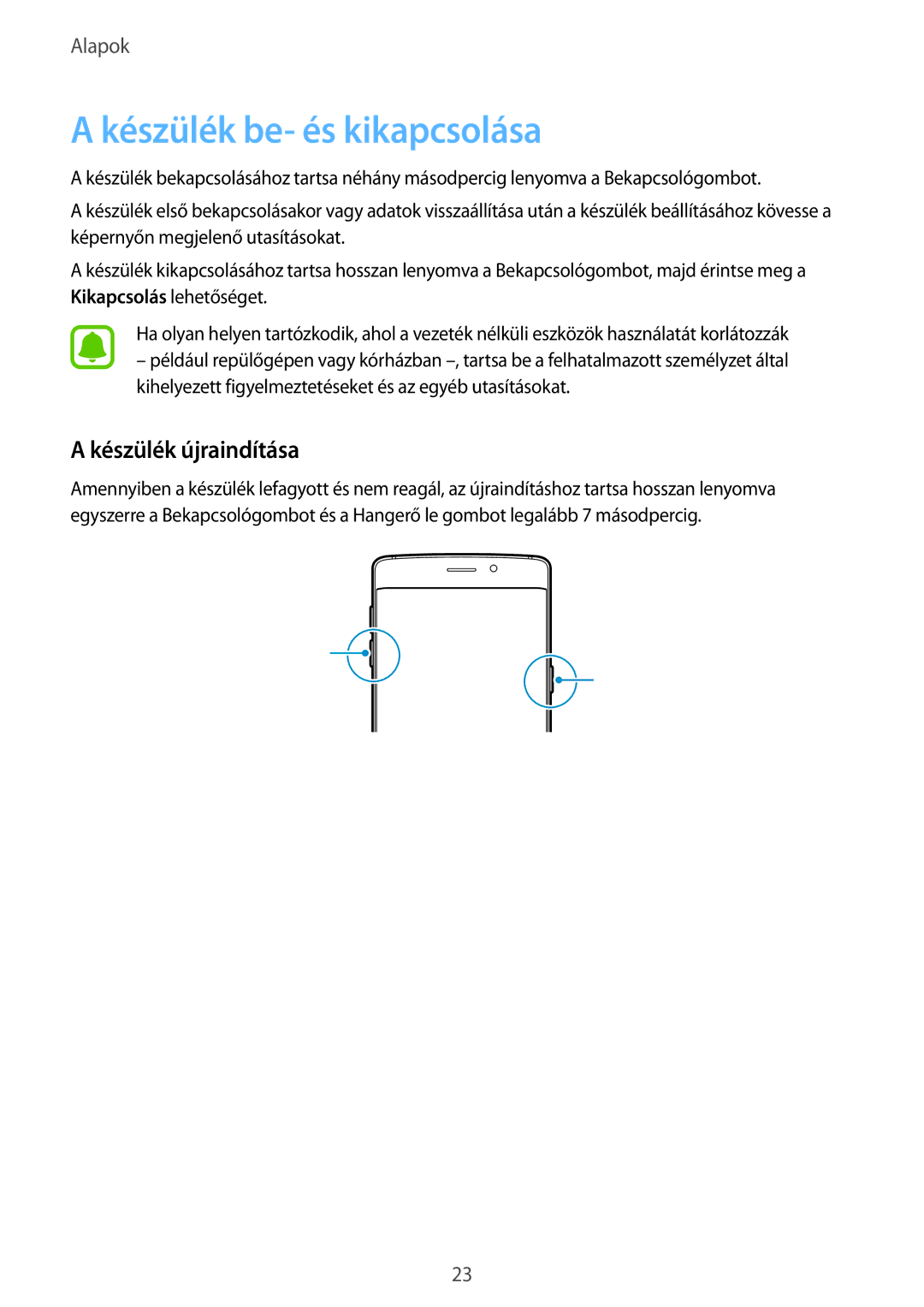 Samsung SM-G925FZWAXEH, SM-G928FZDAXEH, SM-G928FZKAXEH manual Készülék be- és kikapcsolása, Készülék újraindítása 