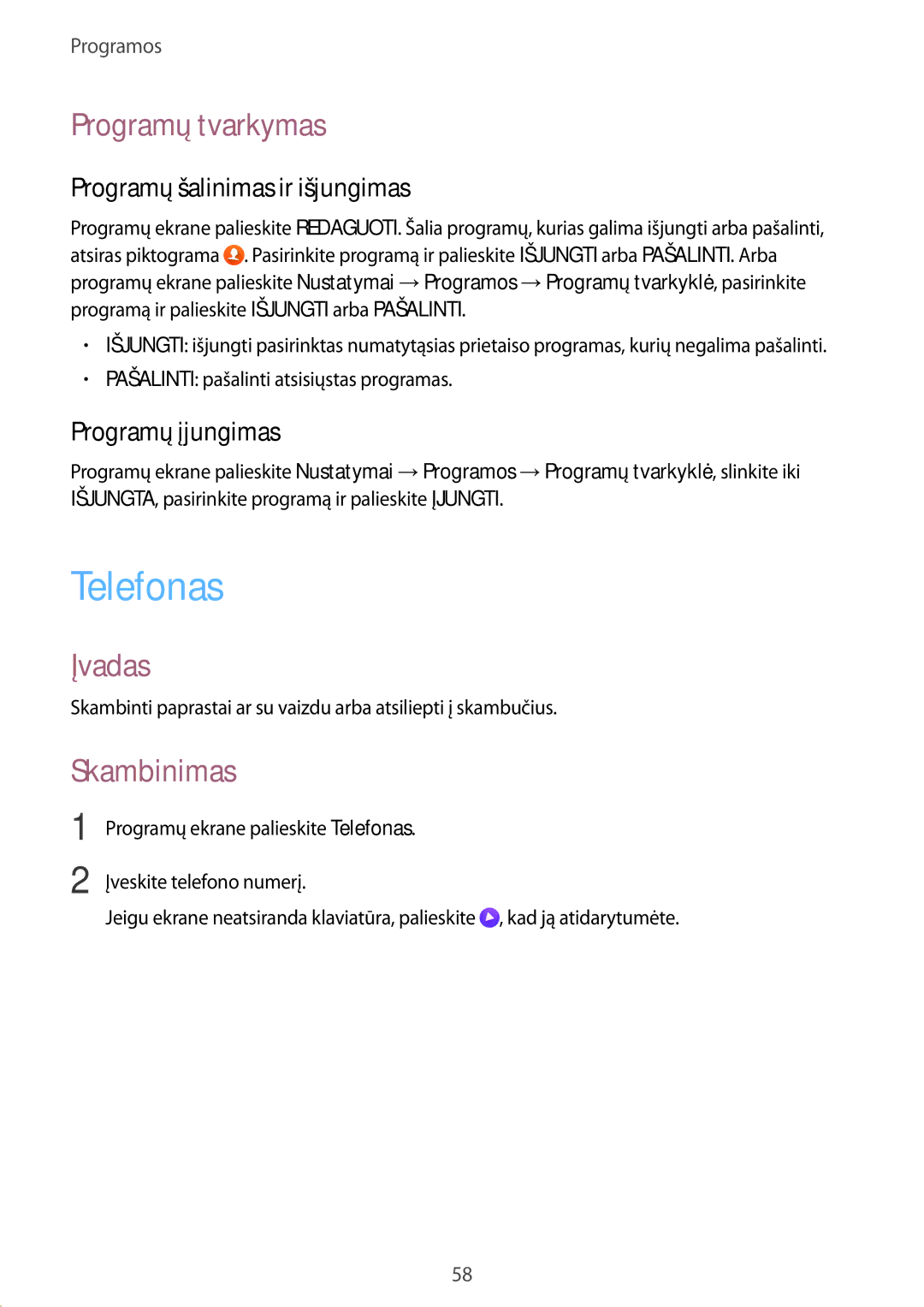 Samsung SM-G928FZSASEB Telefonas, Programų tvarkymas, Skambinimas, Programų šalinimas ir išjungimas, Programų įjungimas 