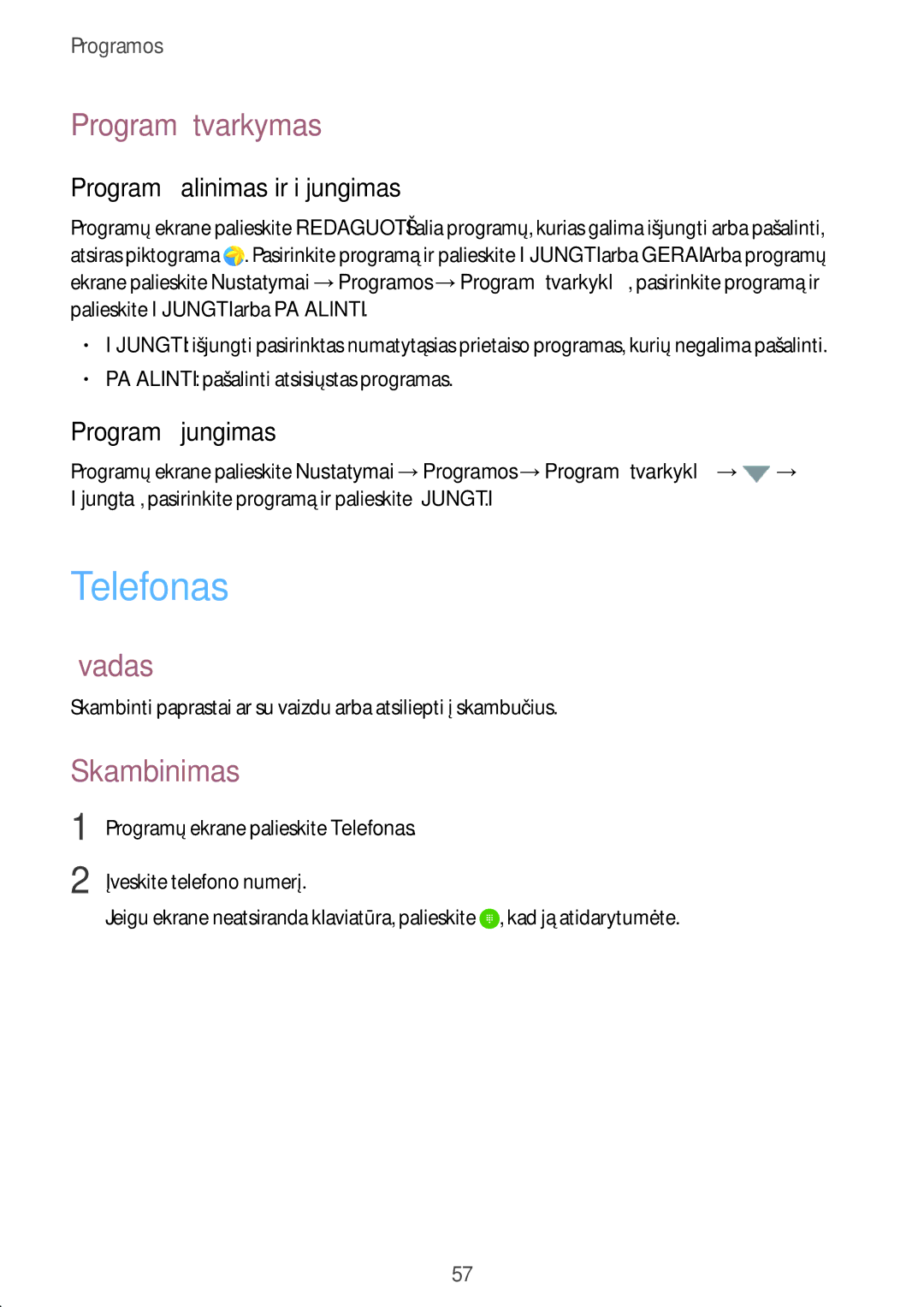 Samsung SM-G928FZKESEB Telefonas, Programų tvarkymas, Skambinimas, Programų šalinimas ir išjungimas, Programų įjungimas 