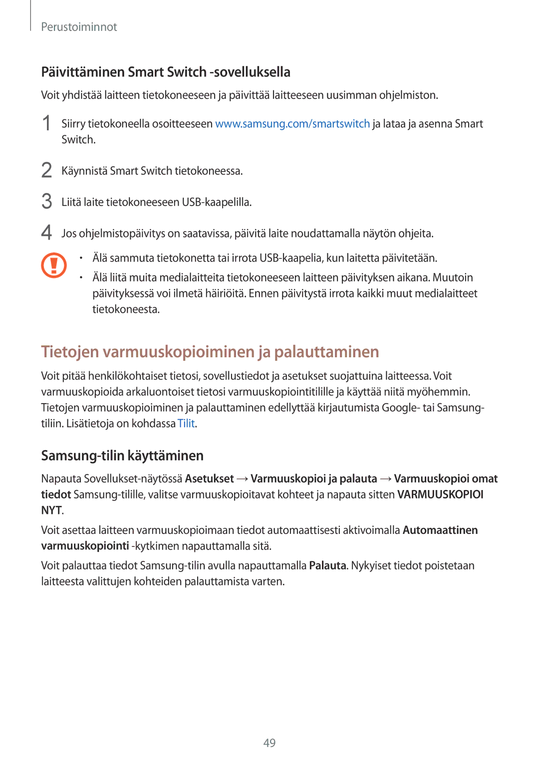 Samsung SM-G928FZDANEE manual Tietojen varmuuskopioiminen ja palauttaminen, Päivittäminen Smart Switch -sovelluksella 