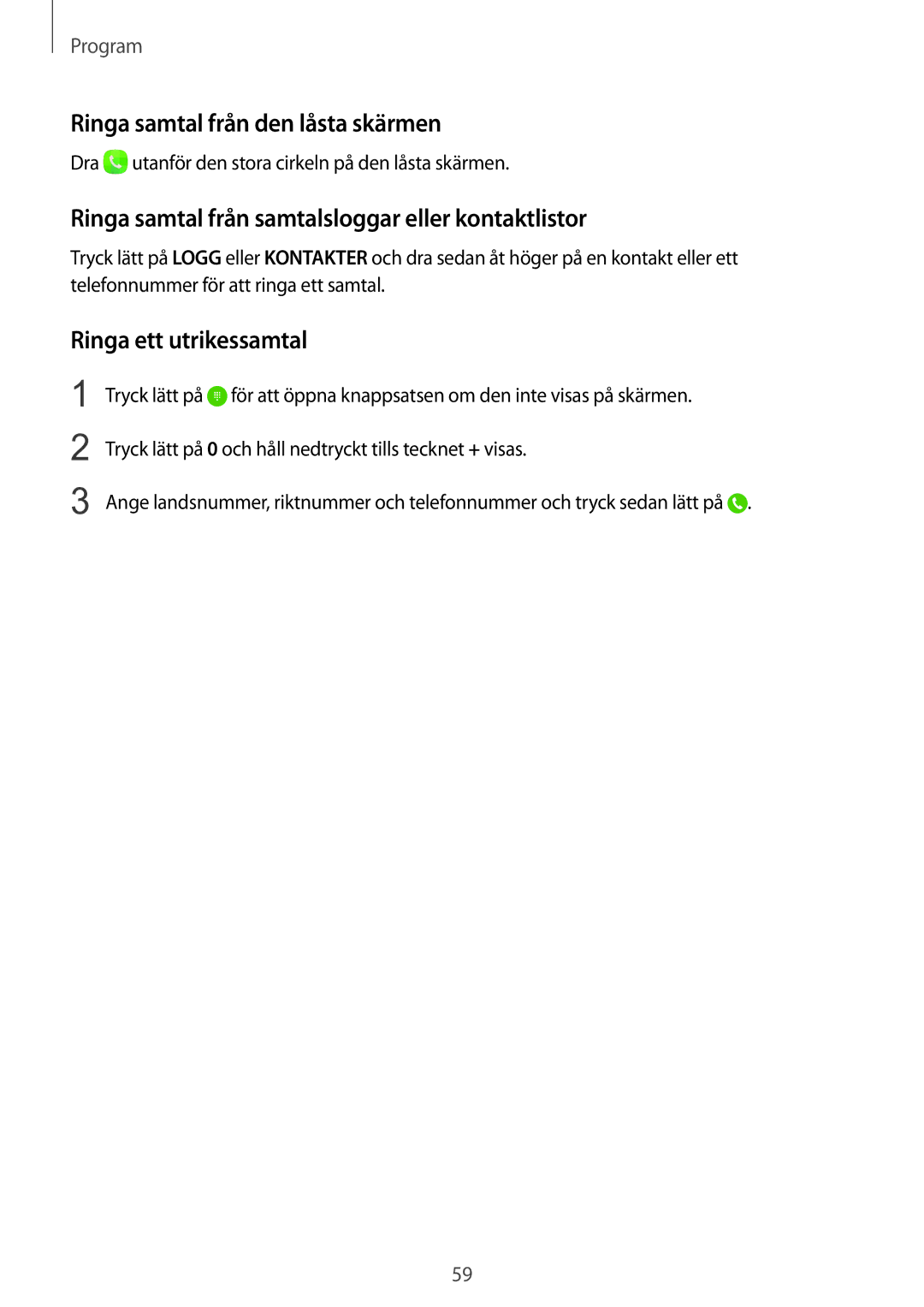 Samsung SM-G928FZKANEE manual Ringa samtal från den låsta skärmen, Ringa samtal från samtalsloggar eller kontaktlistor 