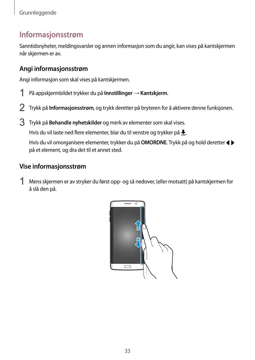 Samsung SM-G928FZSANEE, SM-G928FZDANEE, SM-G928FZKANEE Informasjonsstrøm, Angi informasjonsstrøm, Vise informasjonsstrøm 