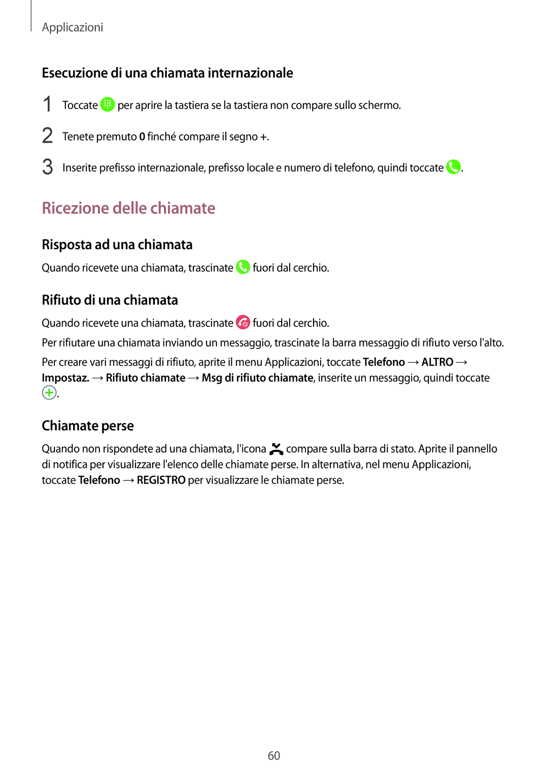 Samsung SM-G930FEDAITV manual Ricezione delle chiamate, Esecuzione di una chiamata internazionale, Risposta ad una chiamata 