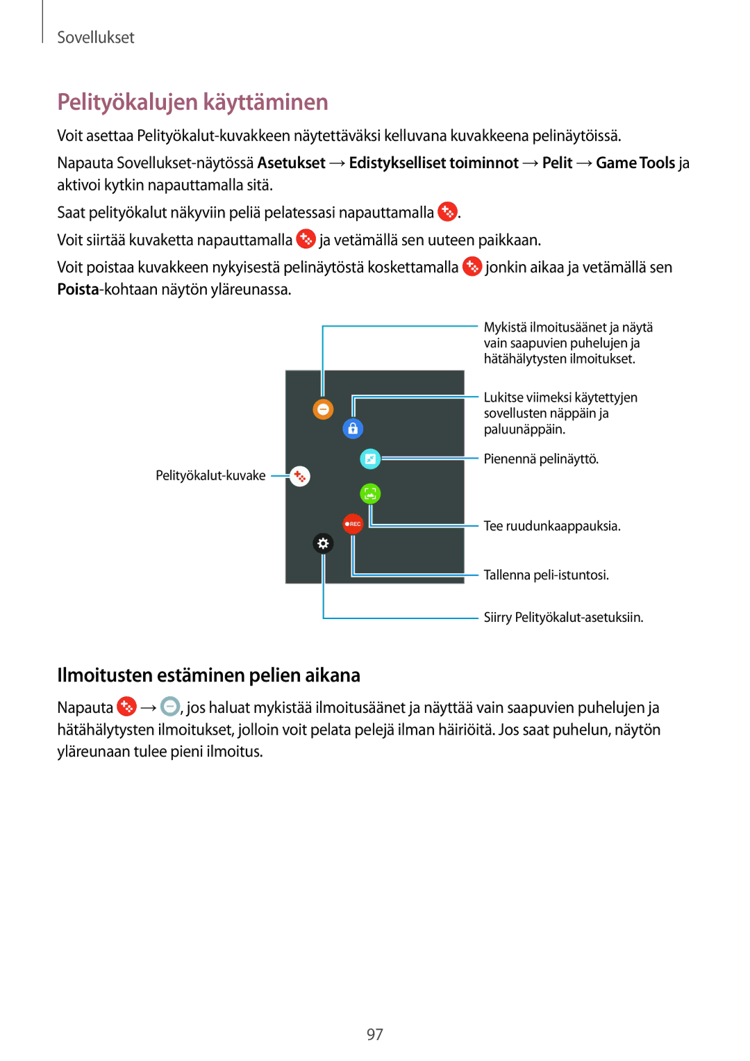 Samsung SM-G930FZSANEE, SM-G930FEDANEE, SM-G930FZWANEE manual Pelityökalujen käyttäminen, Ilmoitusten estäminen pelien aikana 