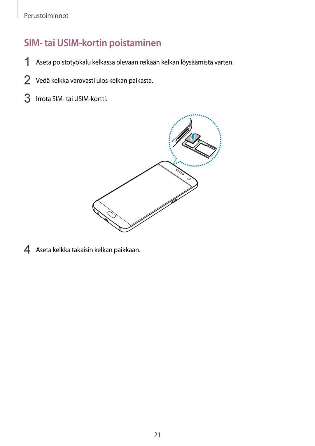 Samsung SM-G930FZWANEE, SM-G930FEDANEE, SM-G930FZSANEE, SM-G930FZKANEE, SM-G930FZDANEE manual SIM- tai USIM-kortin poistaminen 