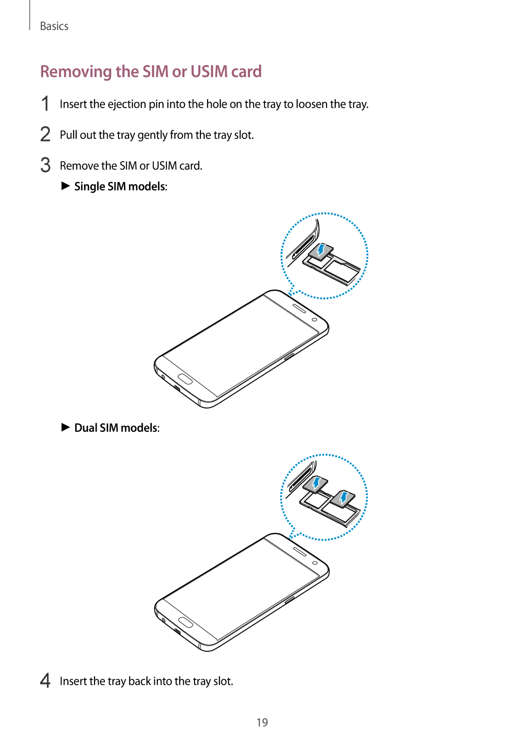 Samsung SM-G930FZSAKSA, SM-G930FZSADBT, SM-G930FZWADBT Removing the SIM or Usim card, Single SIM models Dual SIM models 