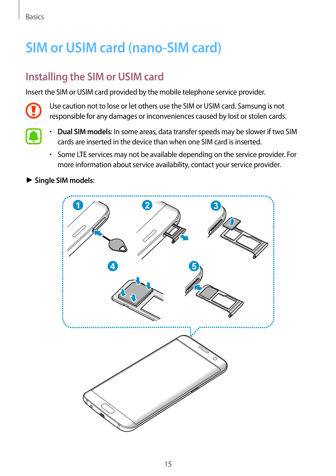 Samsung SM-G935FZKAITV, SM-G935FEDADBT SIM or Usim card nano-SIM card, Installing the SIM or Usim card, Single SIM models 