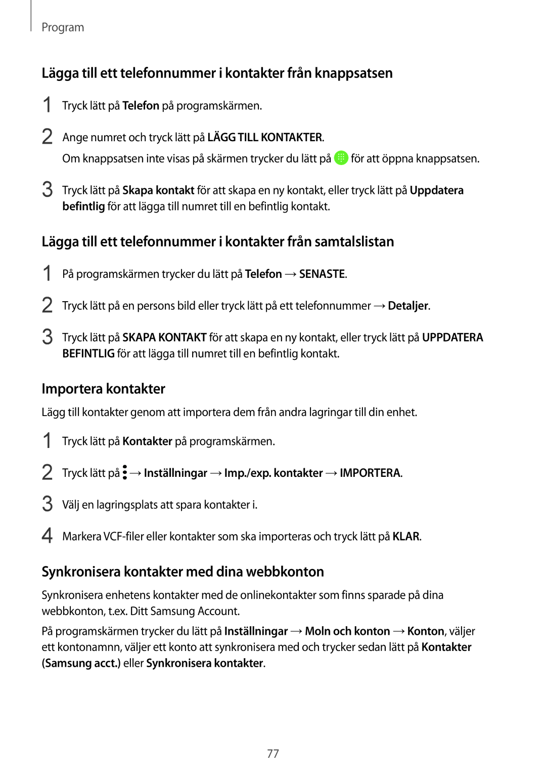 Samsung SM-G935FZSANEE, SM-G935FZWANEE manual Lägga till ett telefonnummer i kontakter från knappsatsen, Importera kontakter 