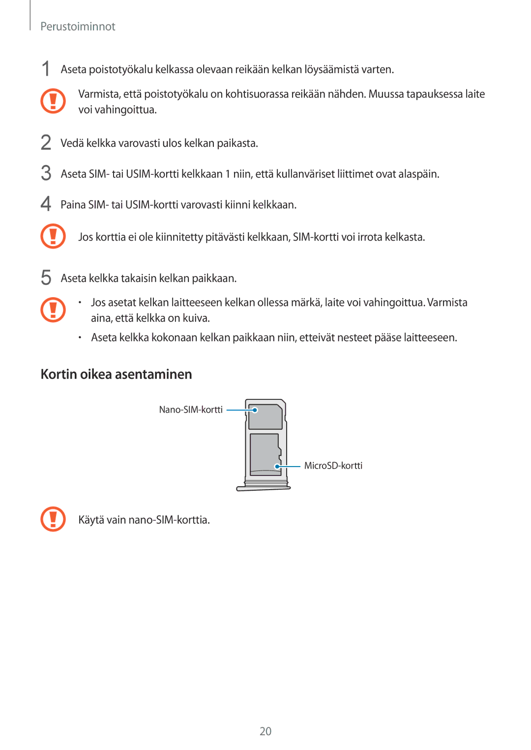 Samsung SM-G935FZDANEE, SM-G935FZWANEE, SM-G935FZBANEE, SM-G935FEDANEE Kortin oikea asentaminen, Käytä vain nano-SIM-korttia 