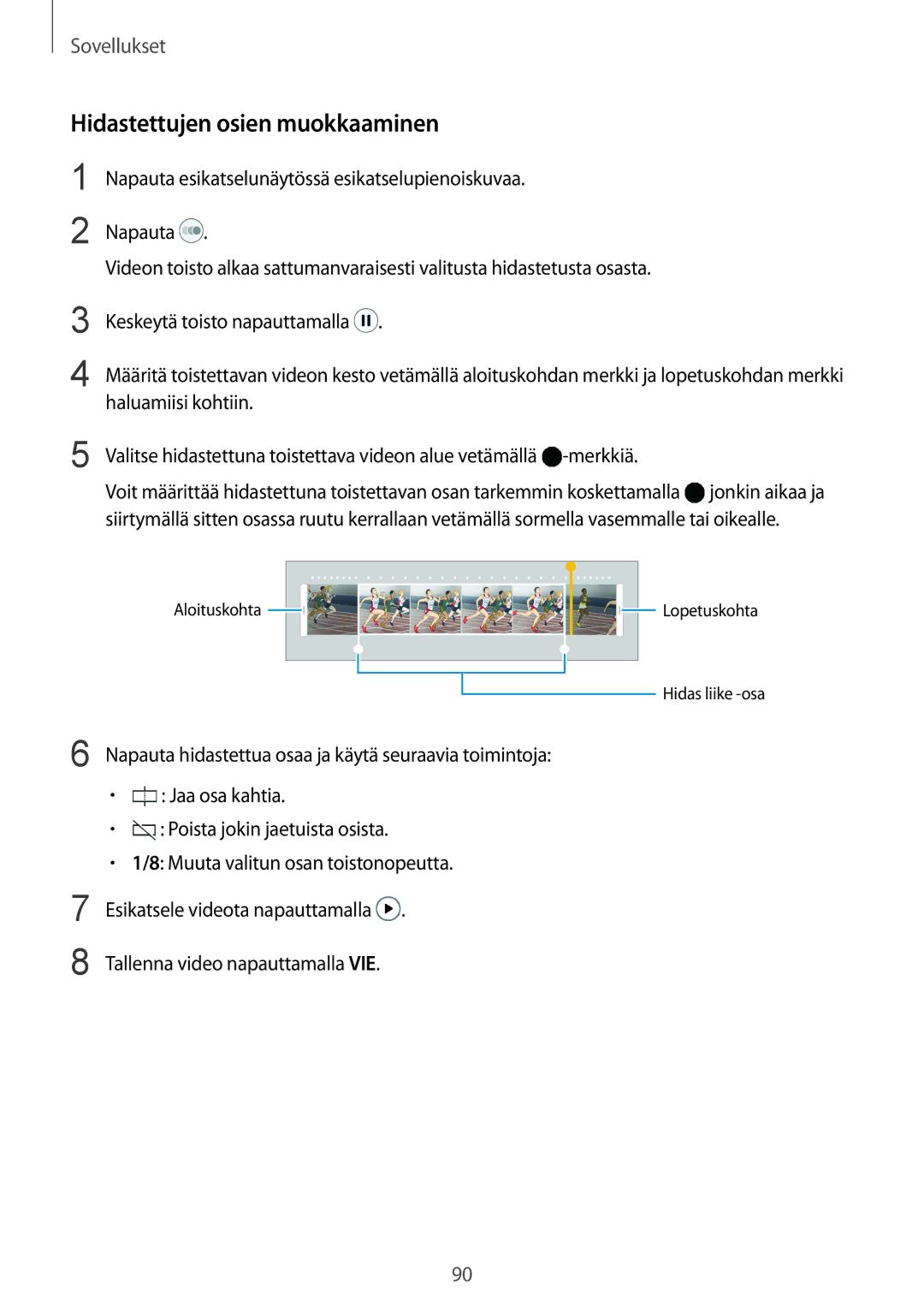 Samsung SM-G935FZWANEE, SM-G935FZBANEE, SM-G935FZDANEE, SM-G935FEDANEE, SM-G935FZKANEE manual Hidastettujen osien muokkaaminen 