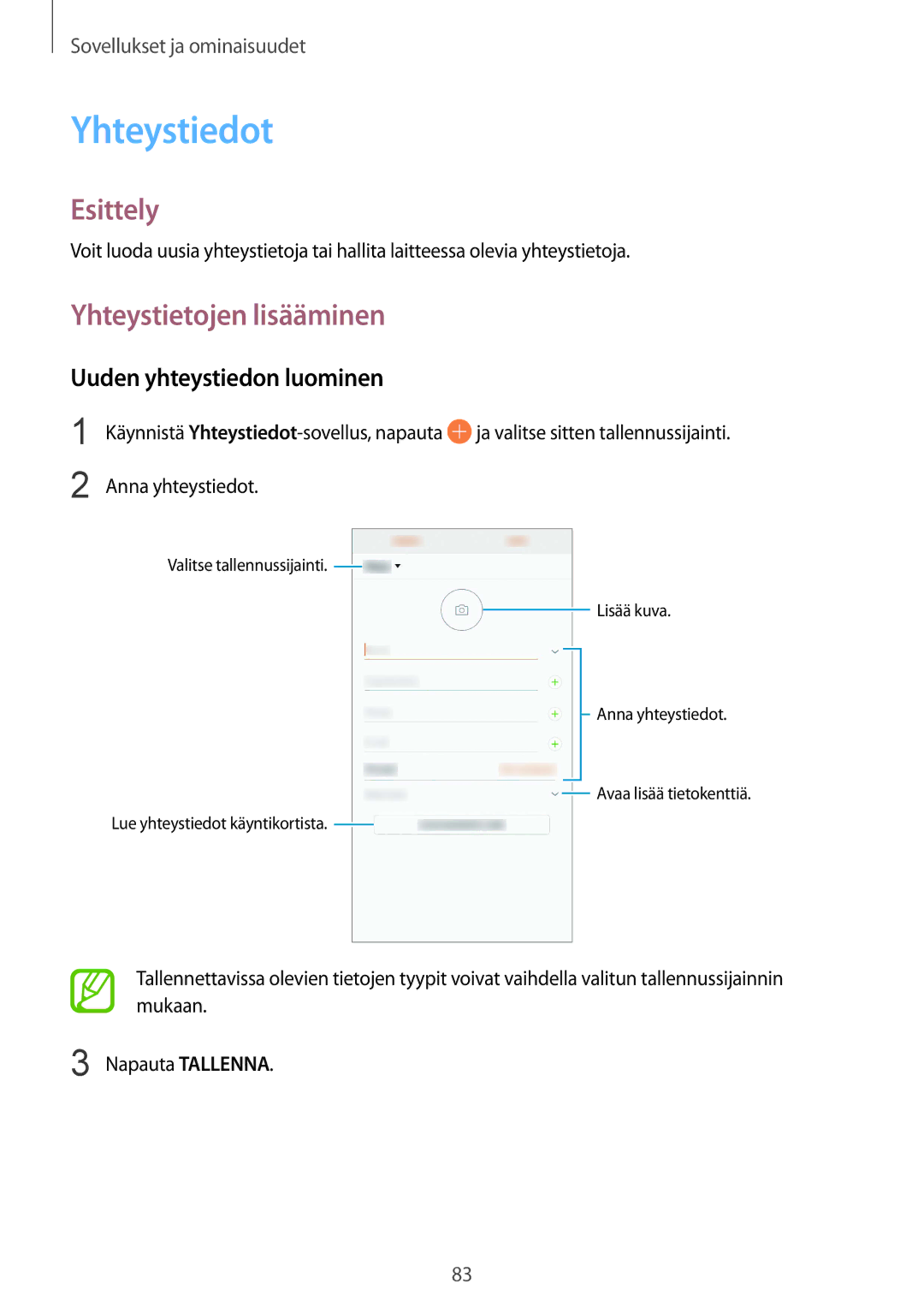 Samsung SM-G950FZVANEE, SM-G955FZIANEE, SM-G955FZKANEE Yhteystiedot, Yhteystietojen lisääminen, Uuden yhteystiedon luominen 