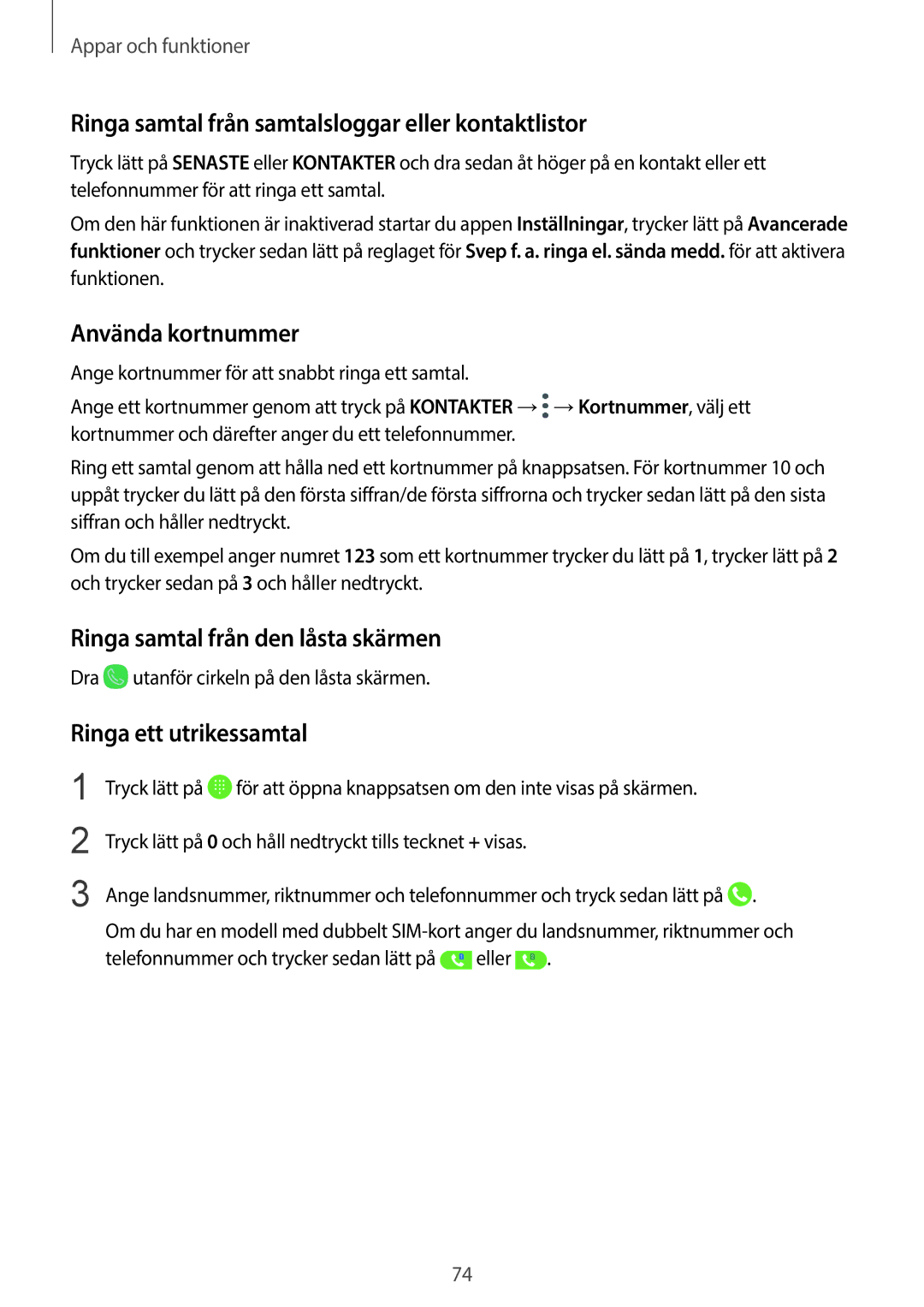 Samsung SM-G960FZPDNEE Ringa samtal från samtalsloggar eller kontaktlistor, Använda kortnummer, Ringa ett utrikessamtal 