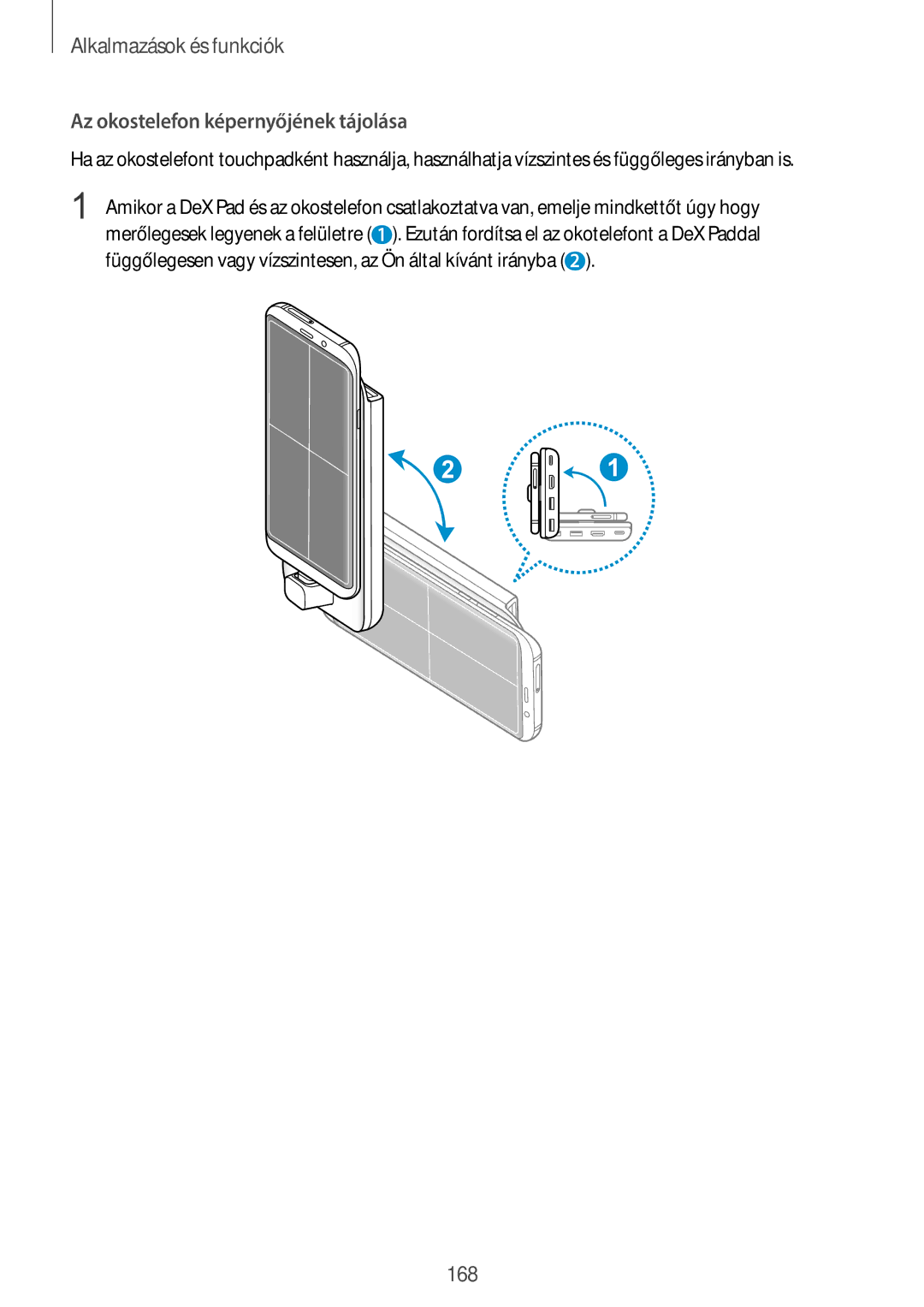 Samsung SM-G965FZKAVDH, SM-G960FZBDXEH, SM-G960FZPDXEH, SM-G960FZKDXEH, SM-G960FZPAPAN Az okostelefon képernyőjének tájolása 