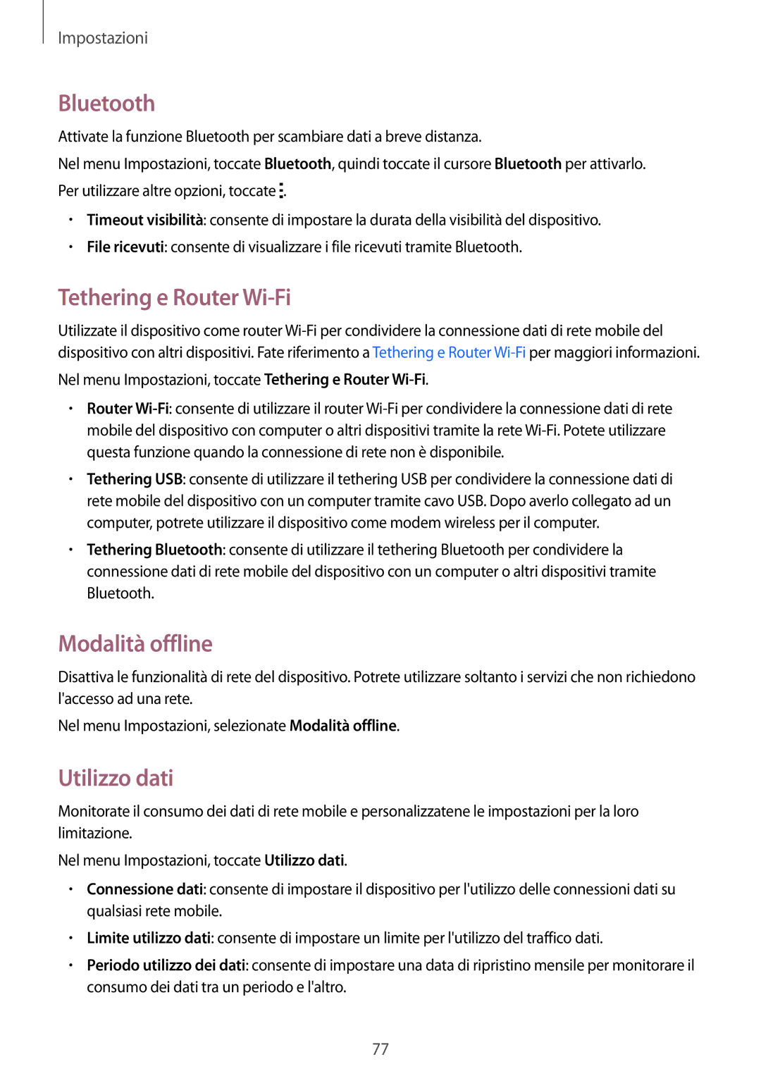 Samsung SM-J100HZWATIM, SM-J100HZKAPLS, SM-J100HZBAPRT Bluetooth, Tethering e Router Wi-Fi, Modalità offline, Utilizzo dati 