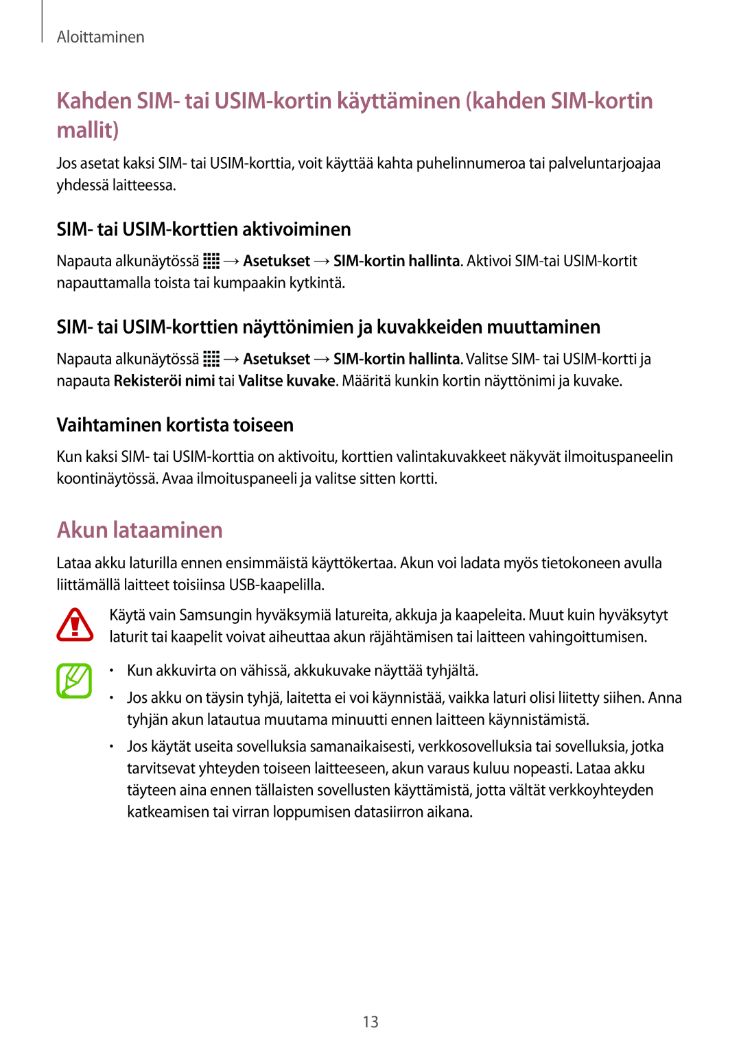 Samsung SM-J100HZKANEE, SM-J100HZKATEN Akun lataaminen, SIM- tai USIM-korttien aktivoiminen, Vaihtaminen kortista toiseen 