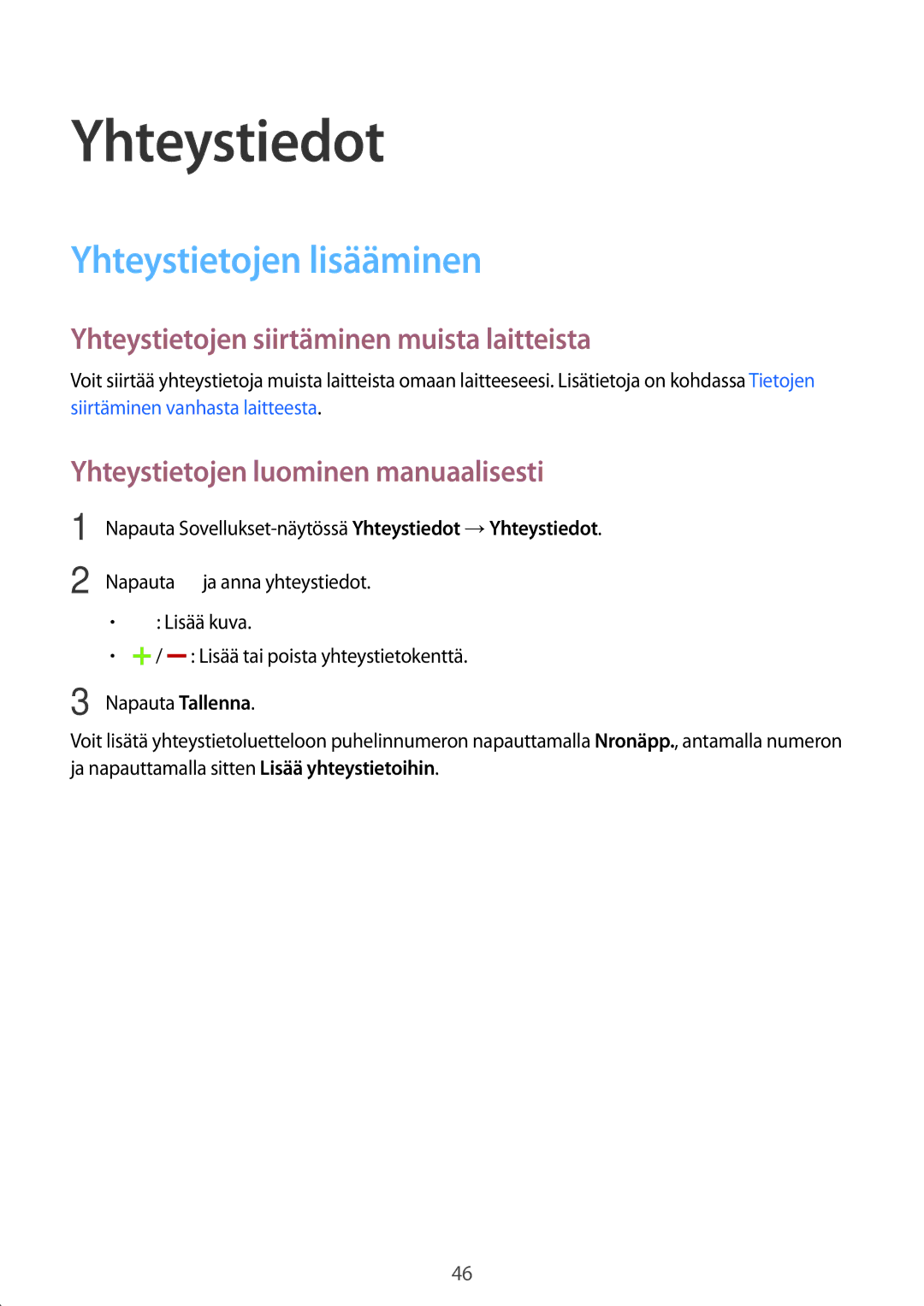 Samsung SM-J100HZWATEN manual Yhteystiedot, Yhteystietojen lisääminen, Yhteystietojen siirtäminen muista laitteista 