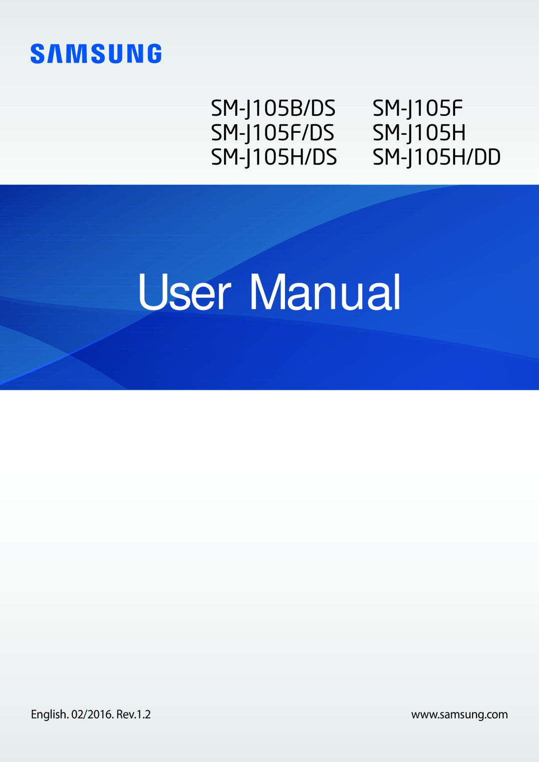 Samsung SM-J105BZDLXXV, SM-J105BZKLXXV, SM-J105BZWLXXV manual English /2016. Rev.1.2 