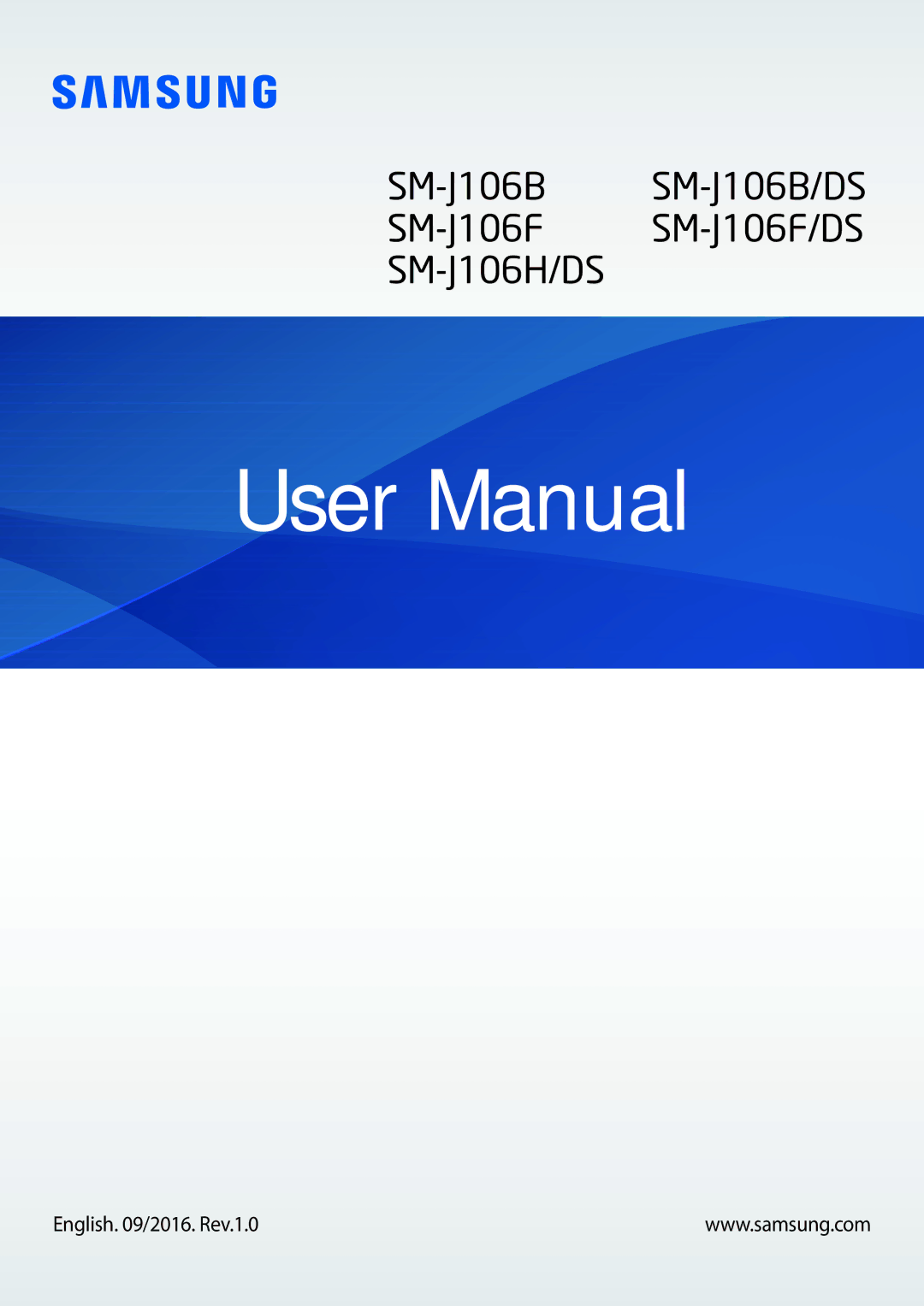 Samsung SM-J106FZKDKSA, SM-J106FZDDKSA, SM-J106FZWDKSA manual SM-J106B SM-J106B/DS SM-J106F SM-J106F/DS SM-J106H/DS 