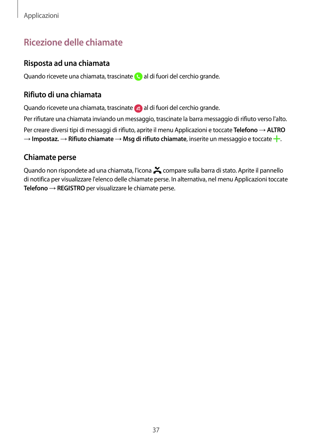 Samsung SM-J120FZDNITV manual Ricezione delle chiamate, Risposta ad una chiamata, Rifiuto di una chiamata, Chiamate perse 