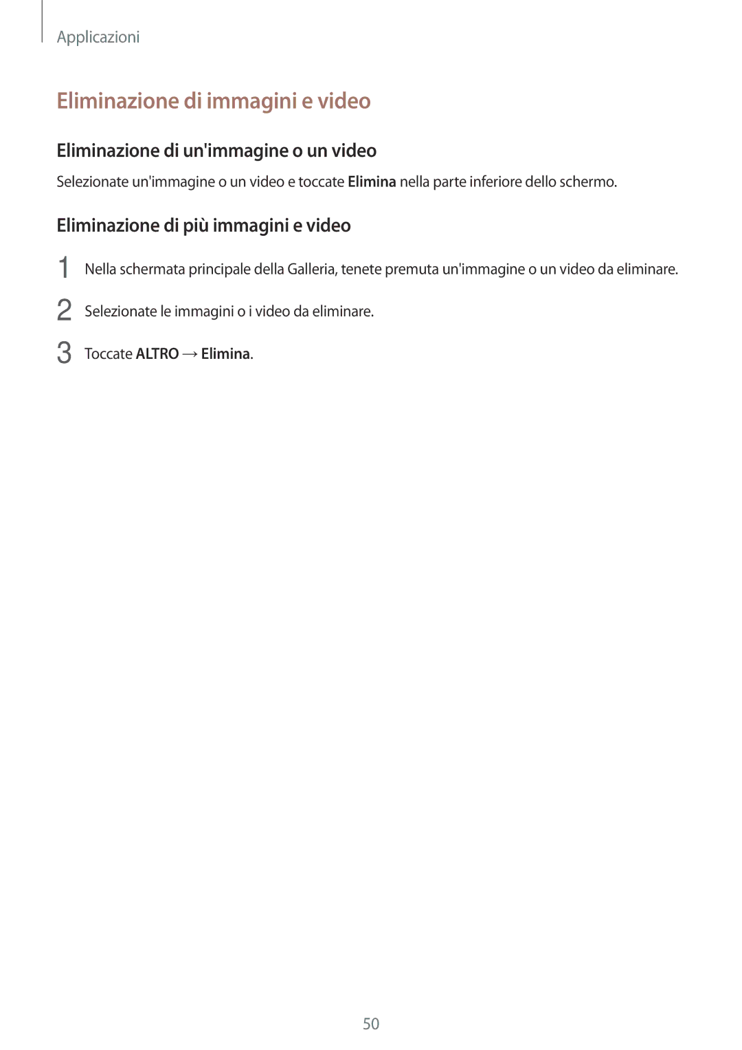 Samsung SM-J120FZWNITV, SM-J120FZKNITV manual Eliminazione di immagini e video, Eliminazione di unimmagine o un video 