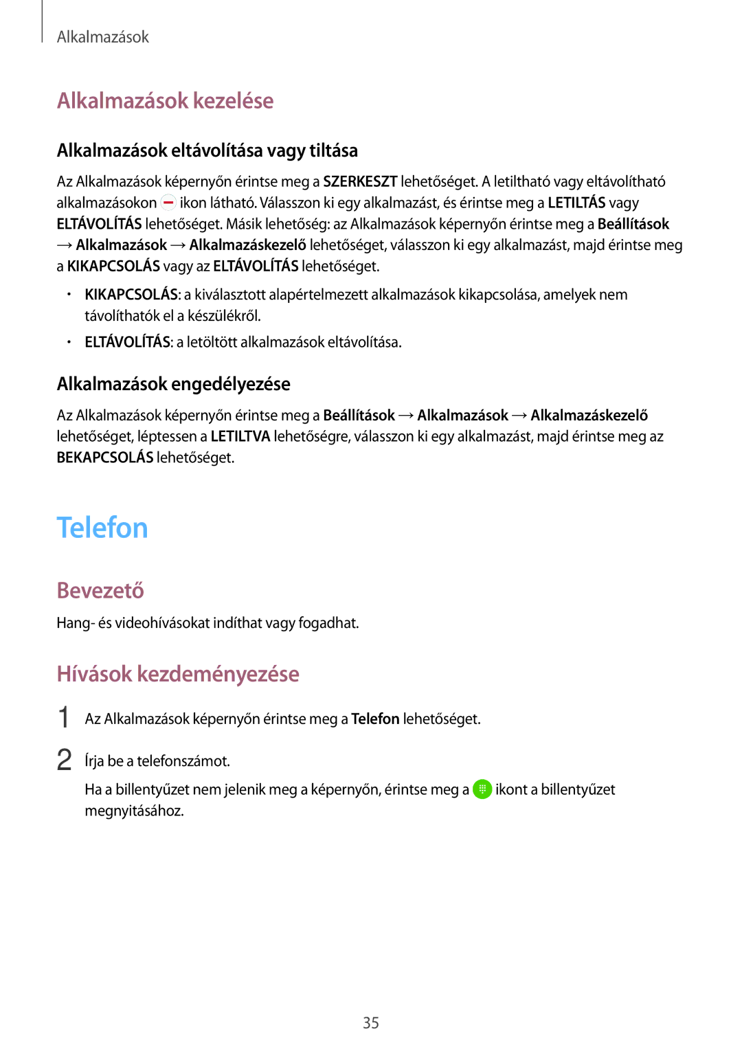 Samsung SM-J120FZDNEUR, SM-J120FZWNEUR, SM-J120FZKNEUR Telefon, Alkalmazások kezelése, Bevezető, Hívások kezdeményezése 