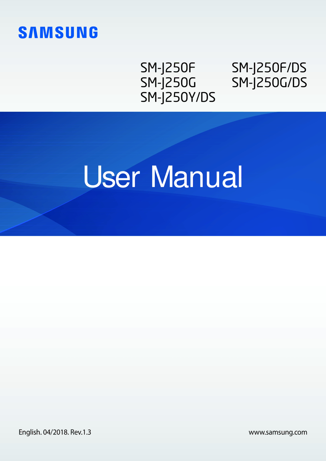 Samsung SM-J250FZDDKSA, SM-J250FZKDKSA, SM-J250FZSDKSA, SM-J250FZDDXXV, SM-J250FZKDXXV manual English /2018. Rev.1.3 