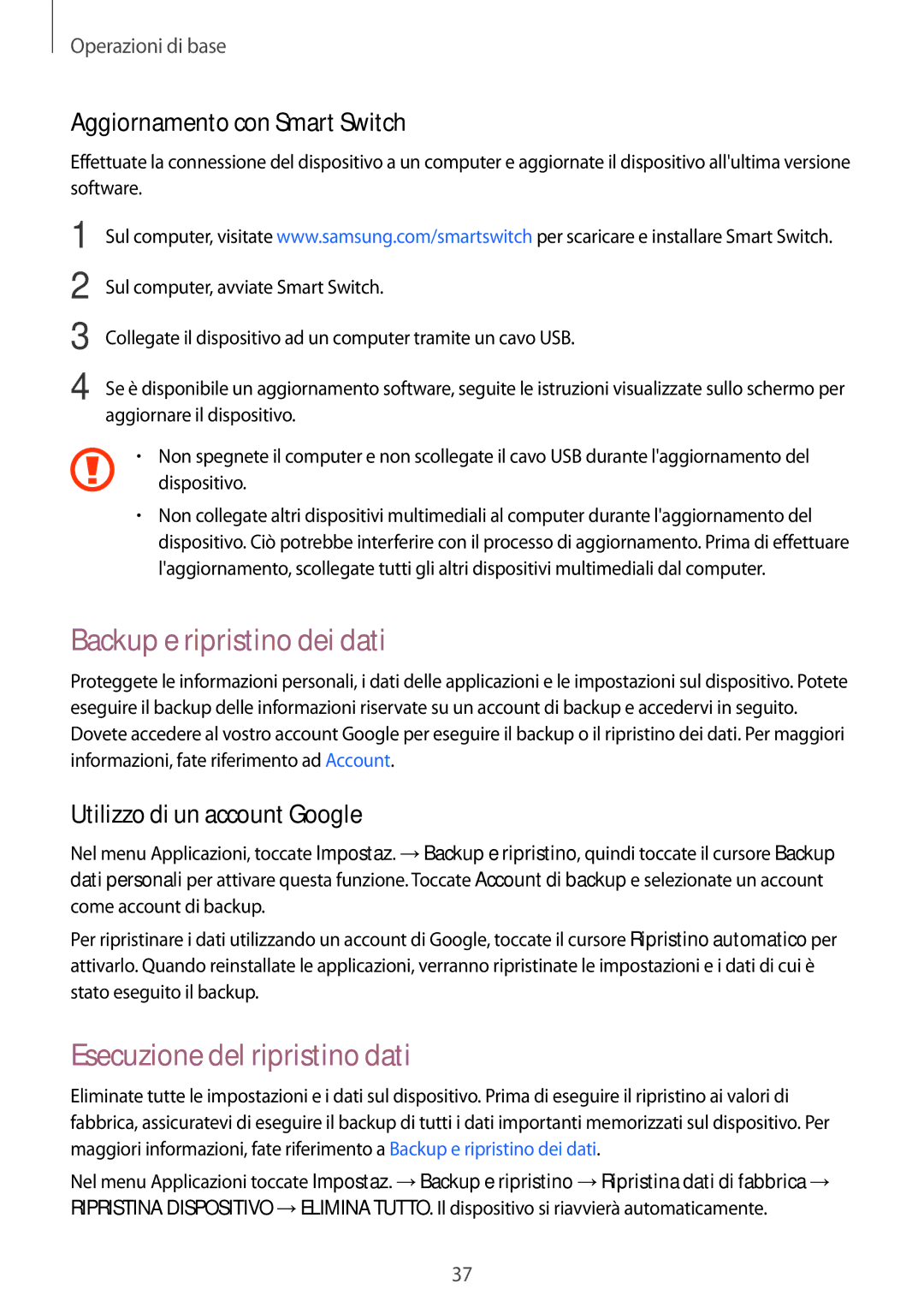 Samsung SM-J320FZWNITV manual Backup e ripristino dei dati, Esecuzione del ripristino dati, Aggiornamento con Smart Switch 