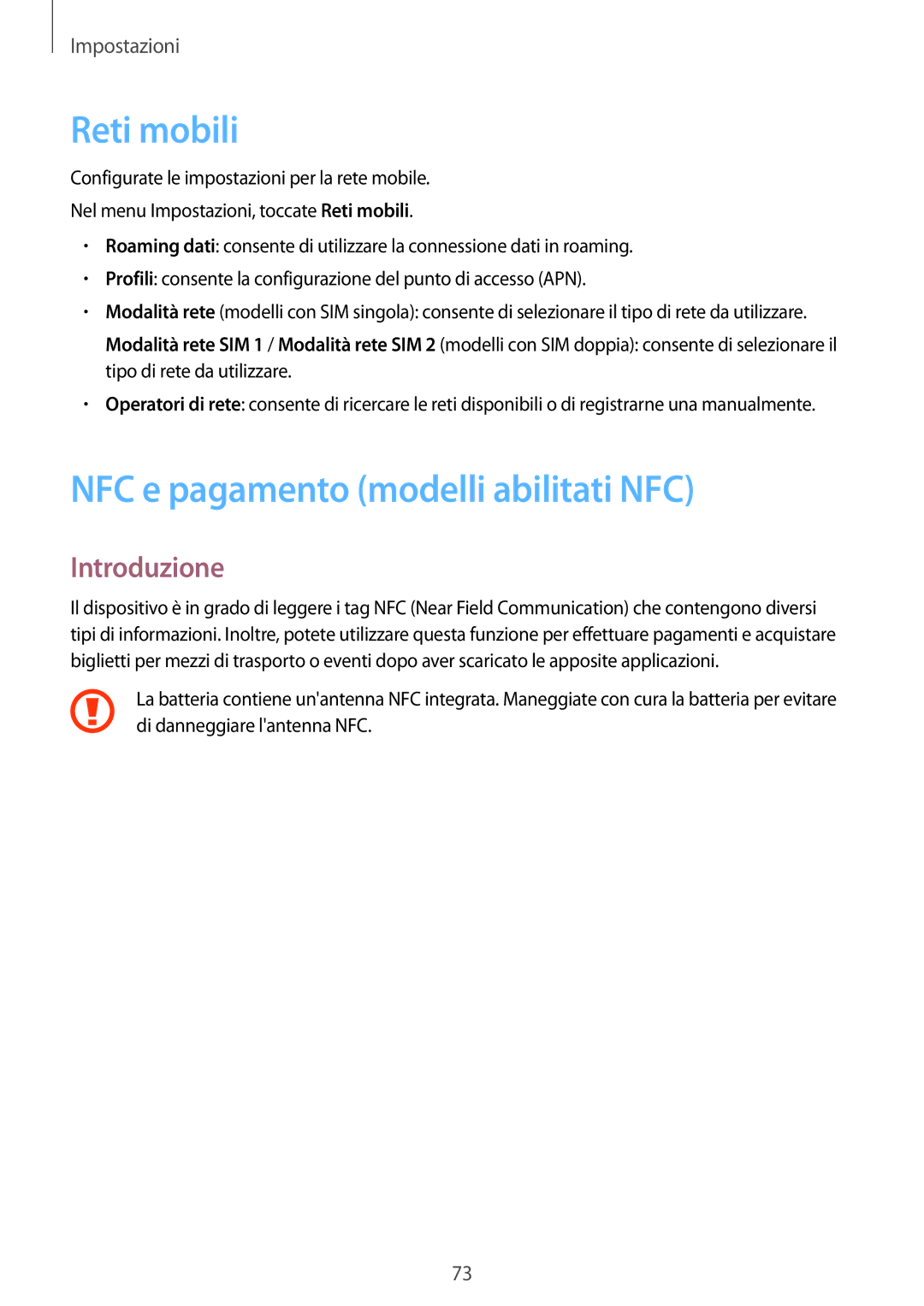 Samsung SM-J320FZWNITV, SM-J320FZKDITV, SM-J320FZWDITV, SM-J320FZDDITV Reti mobili, NFC e pagamento modelli abilitati NFC 