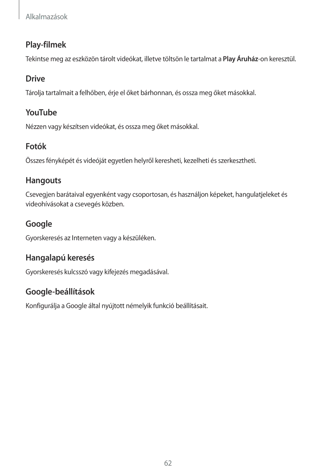 Samsung SM-J320FZDNXEH manual Play-filmek, Drive, YouTube, Fotók, Hangouts, Hangalapú keresés, Google-beállítások 