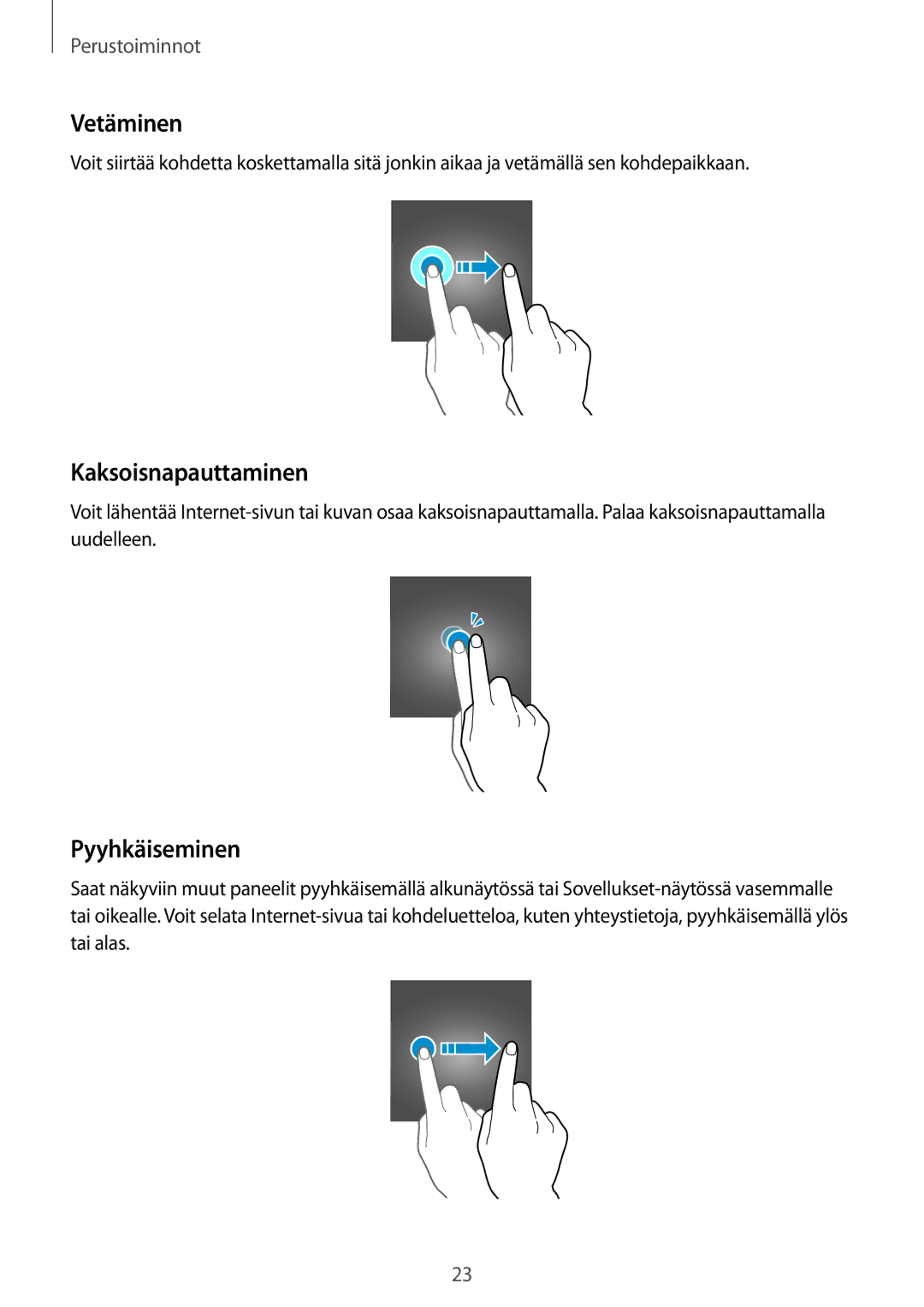 Samsung SM-J330FZSDNEE, SM-J330FZDDNEE, SM-J330FZKDNEE manual Vetäminen, Kaksoisnapauttaminen, Pyyhkäiseminen 