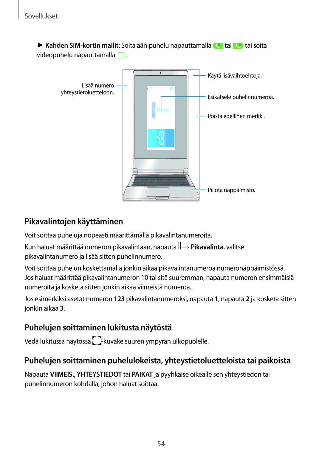 Samsung SM-J330FZDDNEE, SM-J330FZKDNEE, SM-J330FZSDNEE Pikavalintojen käyttäminen, Puhelujen soittaminen lukitusta näytöstä 