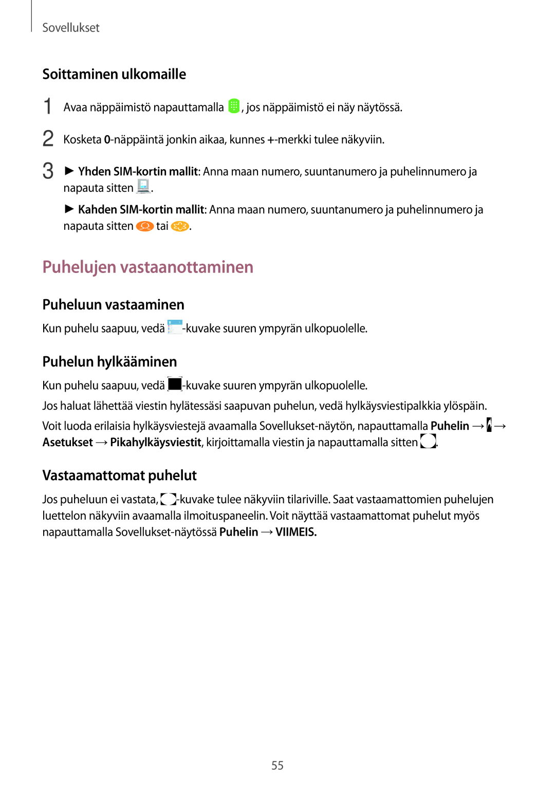 Samsung SM-J330FZKDNEE manual Puhelujen vastaanottaminen, Soittaminen ulkomaille, Puheluun vastaaminen, Puhelun hylkääminen 