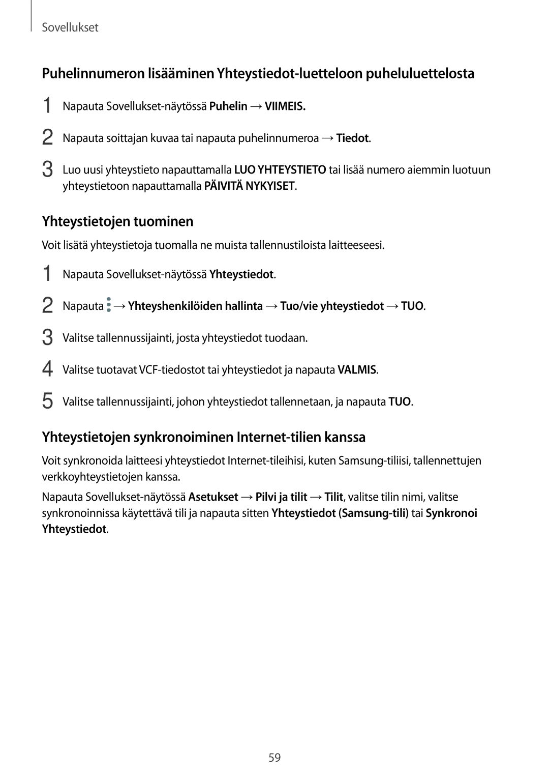 Samsung SM-J330FZSDNEE, SM-J330FZDDNEE manual Yhteystietojen tuominen, Yhteystietojen synkronoiminen Internet-tilien kanssa 