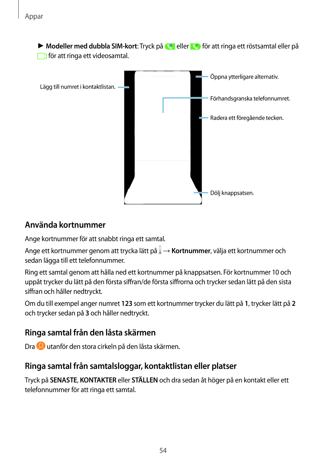 Samsung SM-J330FZDDNEE, SM-J330FZKDNEE, SM-J330FZSDNEE manual Använda kortnummer, Ringa samtal från den låsta skärmen 