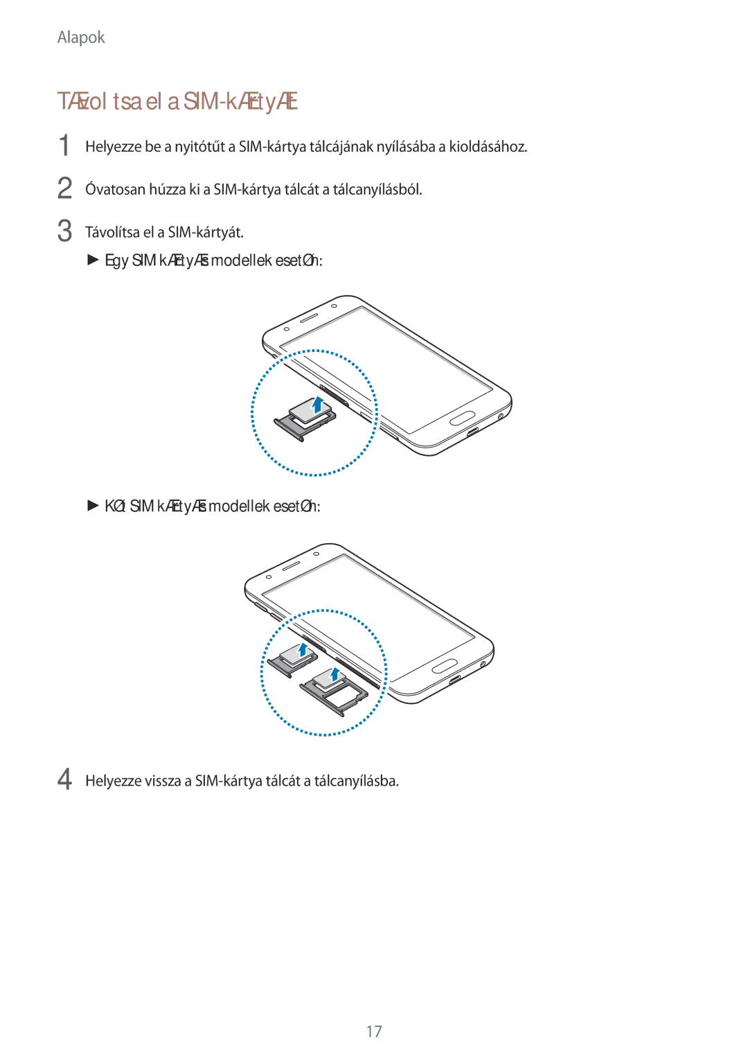 Samsung SM-J330FZKDXEH, SM-J330FZDDXEH, SM-J330FZSDXEH, SM-J330FZKNTMH, SM-J330FZDNTMH manual Távolítsa el a SIM-kártyát 