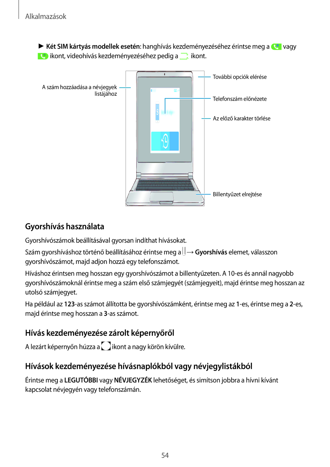 Samsung SM-J330FZDNTMH, SM-J330FZDDXEH, SM-J330FZSDXEH manual Gyorshívás használata, Hívás kezdeményezése zárolt képernyőről 