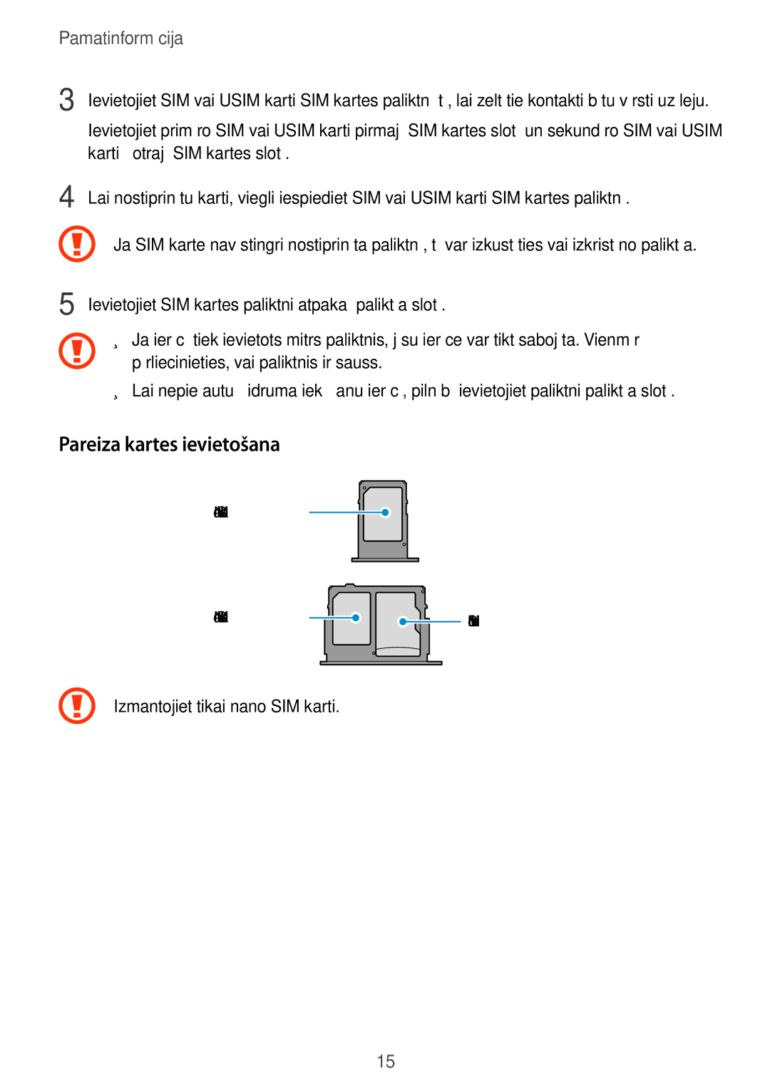 Samsung SM-J330FZSDSEB manual Pareiza kartes ievietošana, Karti otrajā SIM kartes slotā, Izmantojiet tikai nano SIM karti 