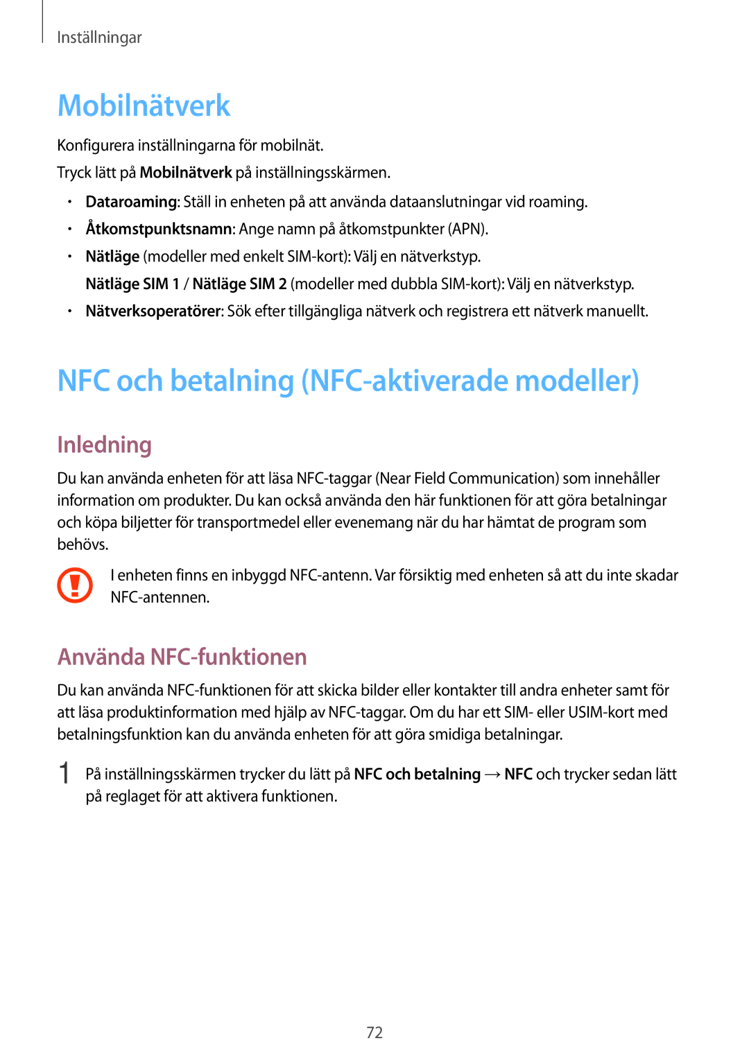 Samsung SM-J500FZDANEE, SM-J500FZKANEE Mobilnätverk, NFC och betalning NFC-aktiverade modeller, Använda NFC-funktionen 