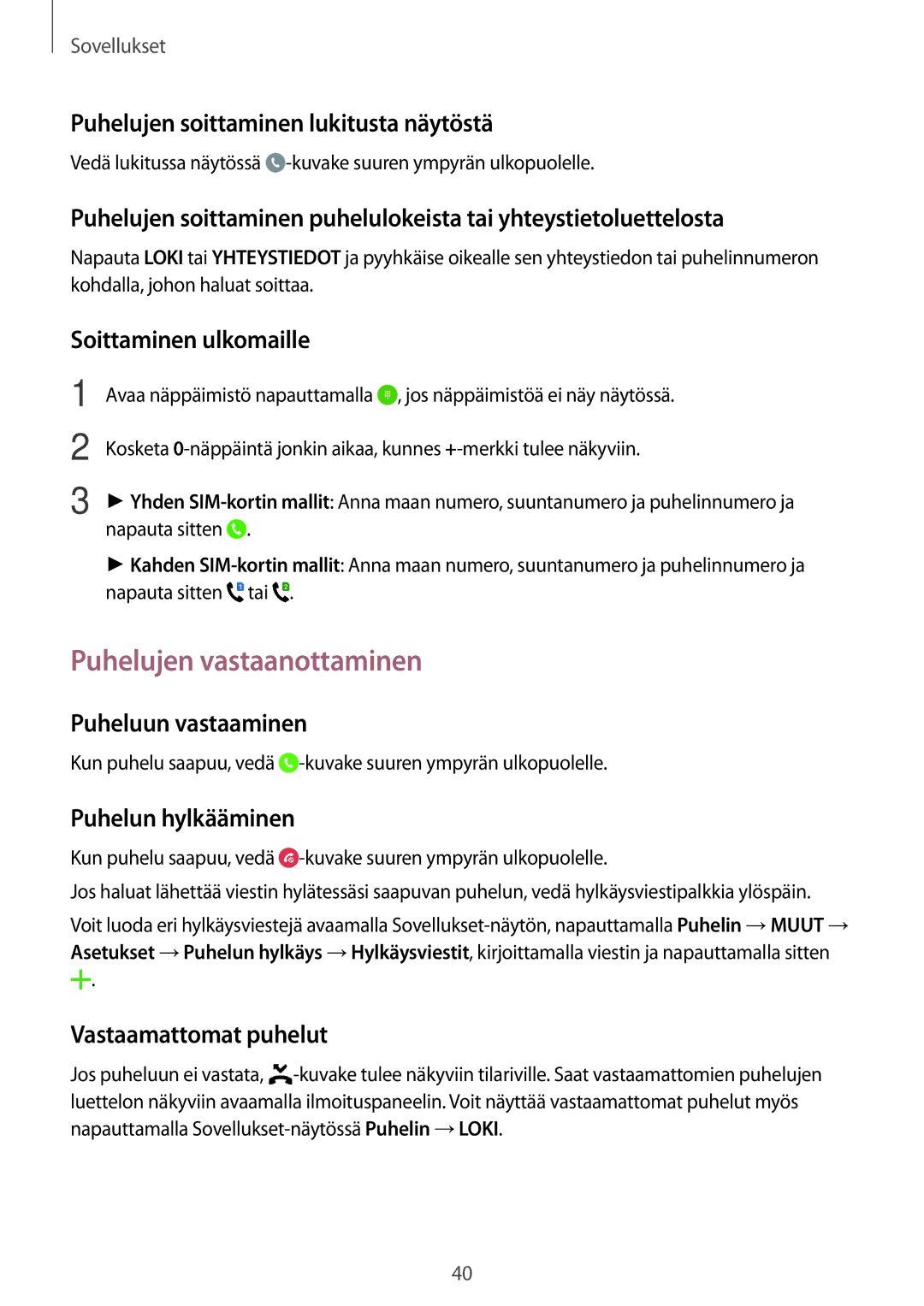 Samsung SM-J500FZKANEE, SM-J500FZDANEE, SM-J500FZWANEE manual Puhelujen vastaanottaminen 