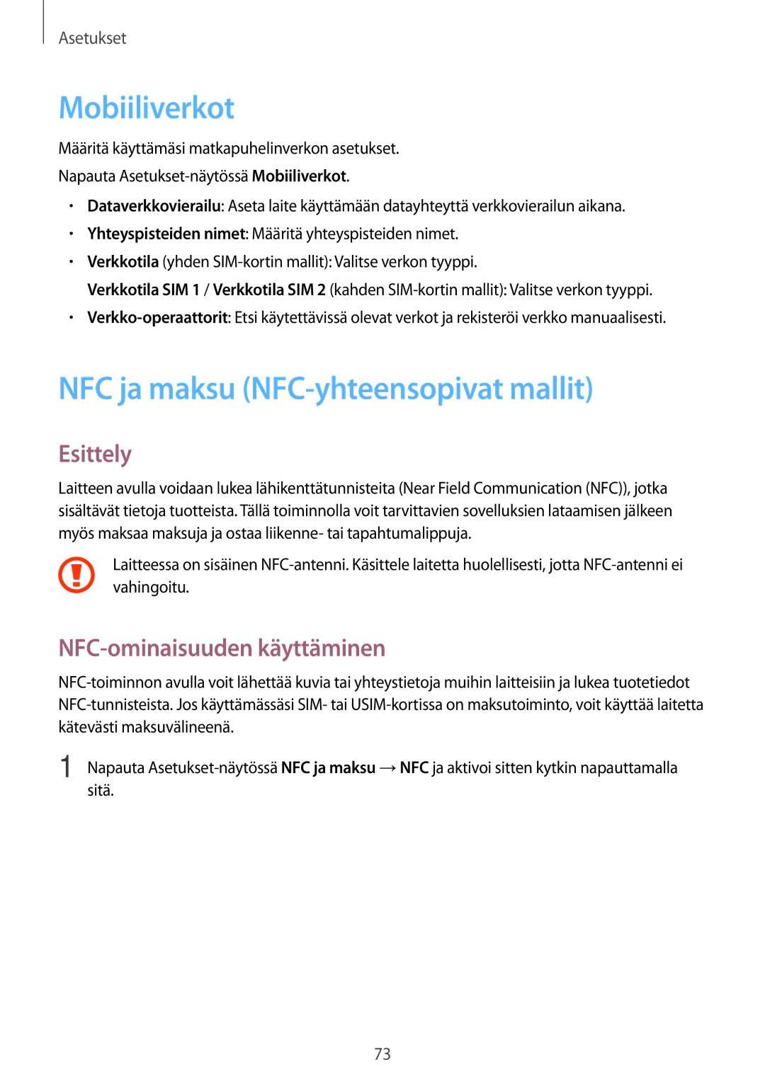 Samsung SM-J500FZKANEE, SM-J500FZDANEE Mobiiliverkot, NFC ja maksu NFC-yhteensopivat mallit, NFC-ominaisuuden käyttäminen 