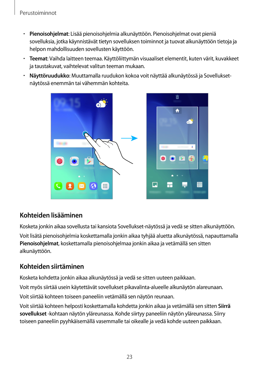 Samsung SM-J500FZWANEE, SM-J500FZDANEE, SM-J500FZKANEE manual Kohteiden lisääminen, Kohteiden siirtäminen 