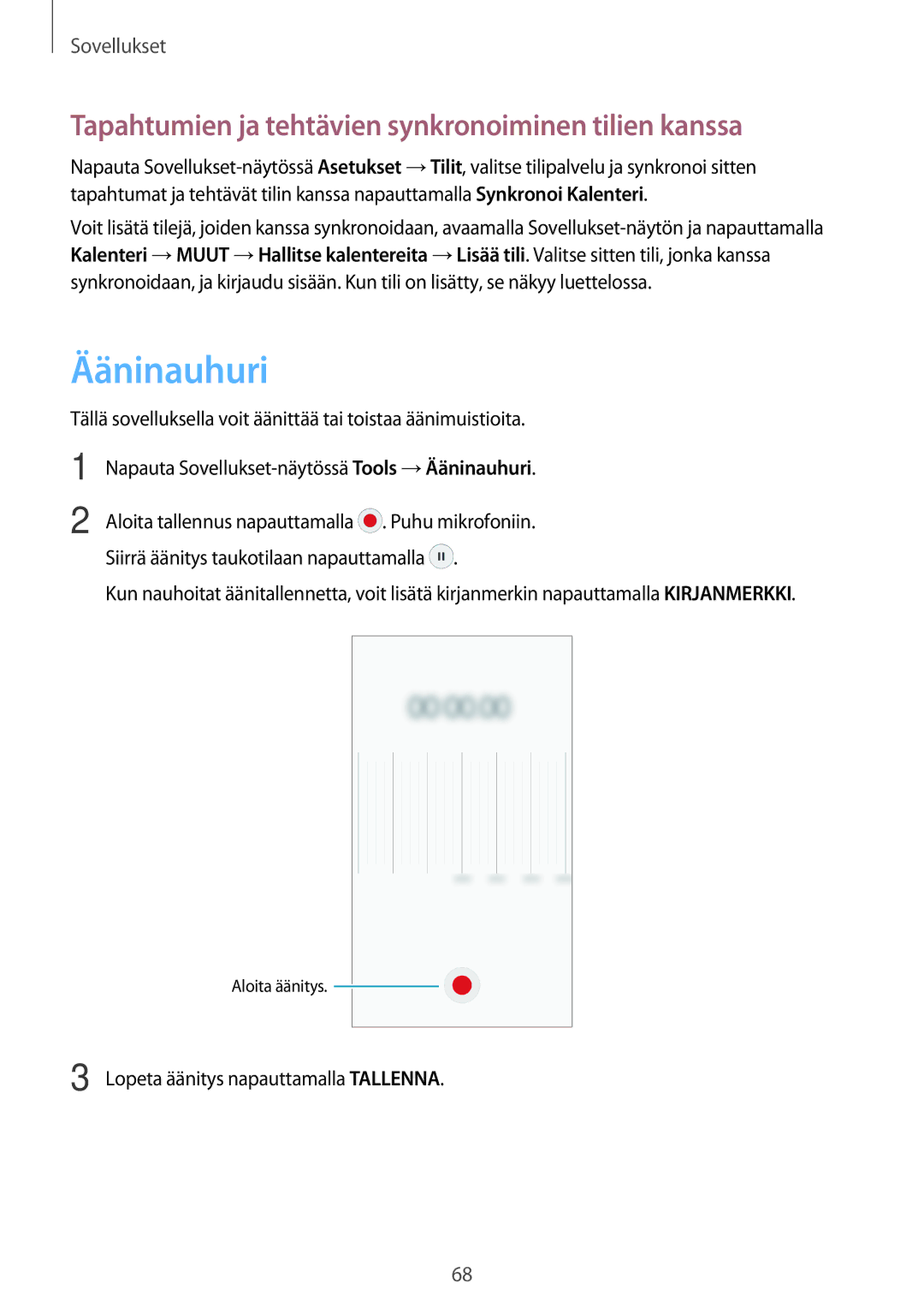 Samsung SM-J500FZWANEE, SM-J500FZDANEE, SM-J500FZKANEE Ääninauhuri, Tapahtumien ja tehtävien synkronoiminen tilien kanssa 